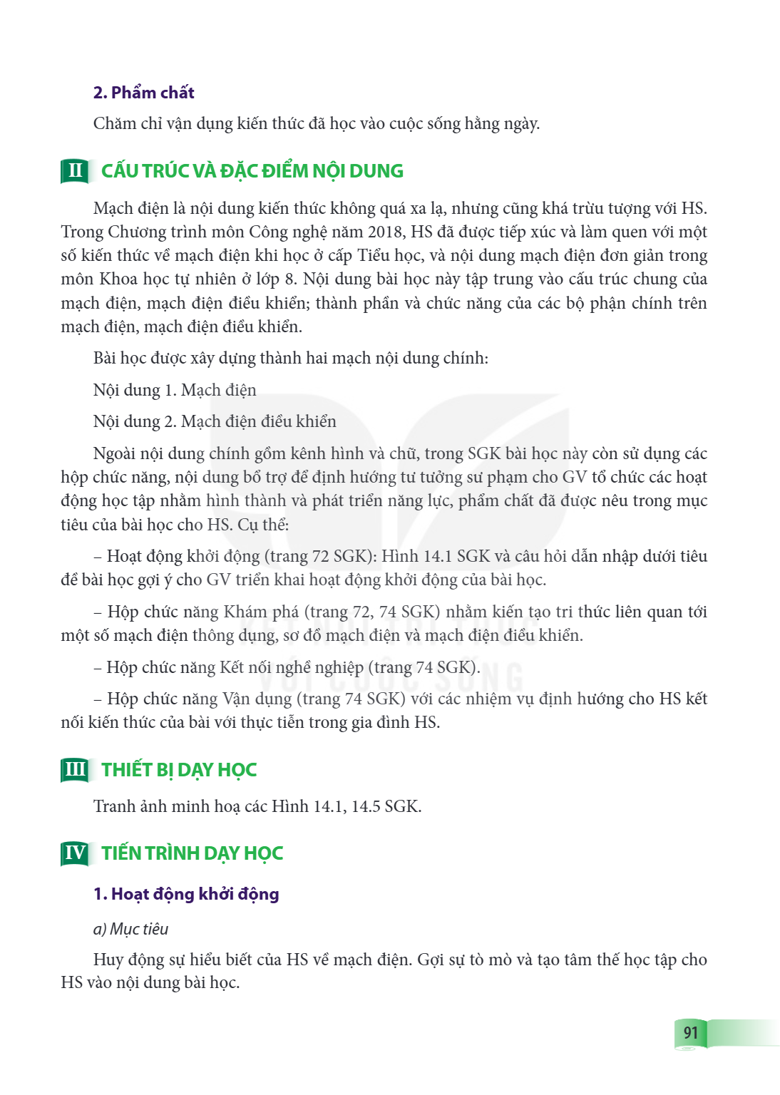 2. Phẩm chất Chăm chỉ vận dụng kiến thức đã học vào cuộc sống hằng ngày. II CẤU TRÚC VÀ ĐẶC ĐIỂM NỘI DUNG Mạch điện là nội dung kiến thức không quá xa lạ, nhưng