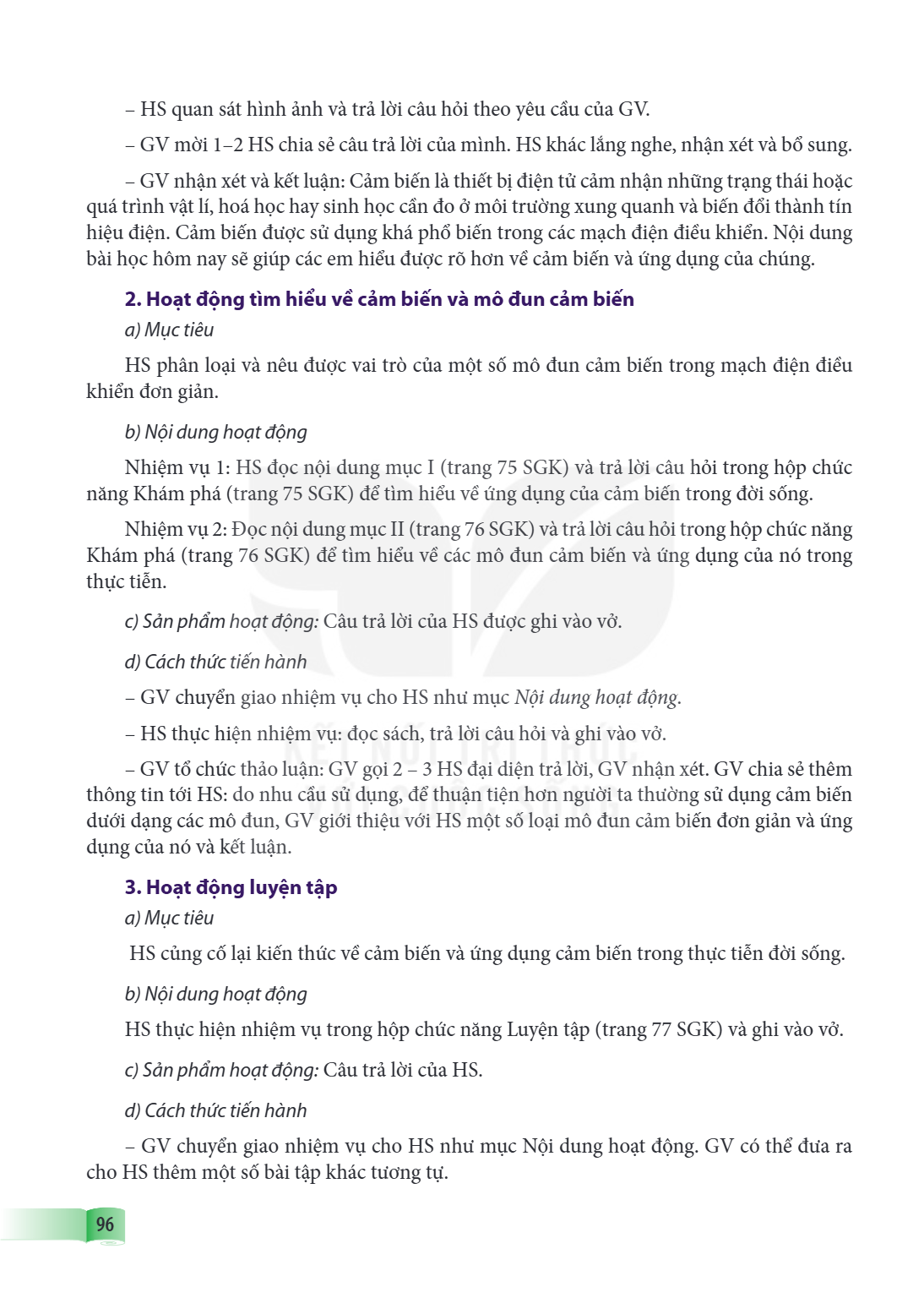 HS quan sát hình ảnh và trả lời câu hỏi theo yêu cầu của GV. - GV mời 1-2 HS chia sẻ câu trả lời của mình. HS khác lắng nghe, nhận xét và bổ sung. - GV nhận xét