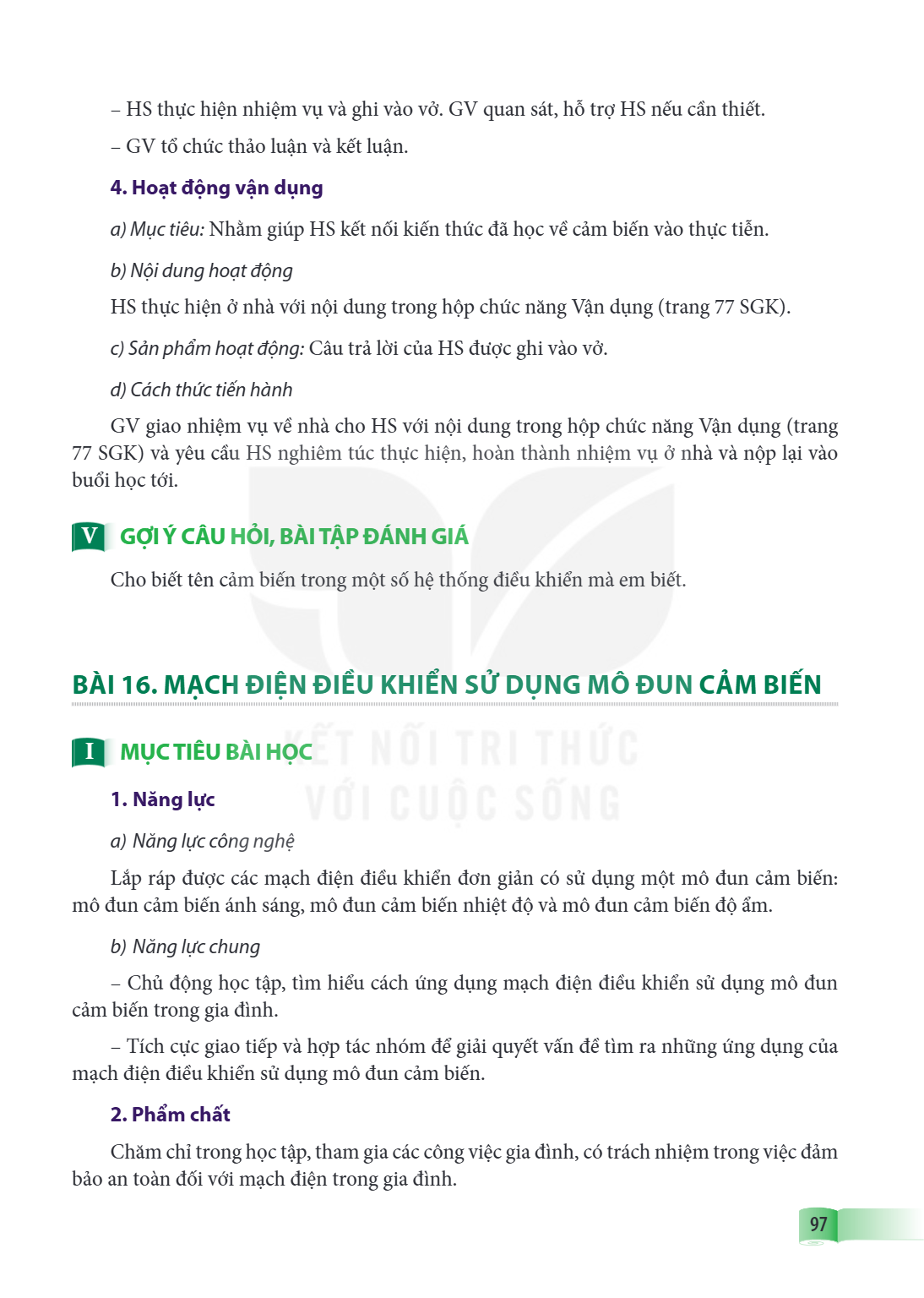 Bài 16. MẠCH ĐIỆN ĐIỀU KHIỂN SỬ DỤNG MÔ ĐUN CẢM BIẾN I MỤC TIÊU BÀI HỌC 1. Năng lực a) Năng lực công nghệ Lắp ráp được các mạch điện điều khiển đơn giản có sử d
