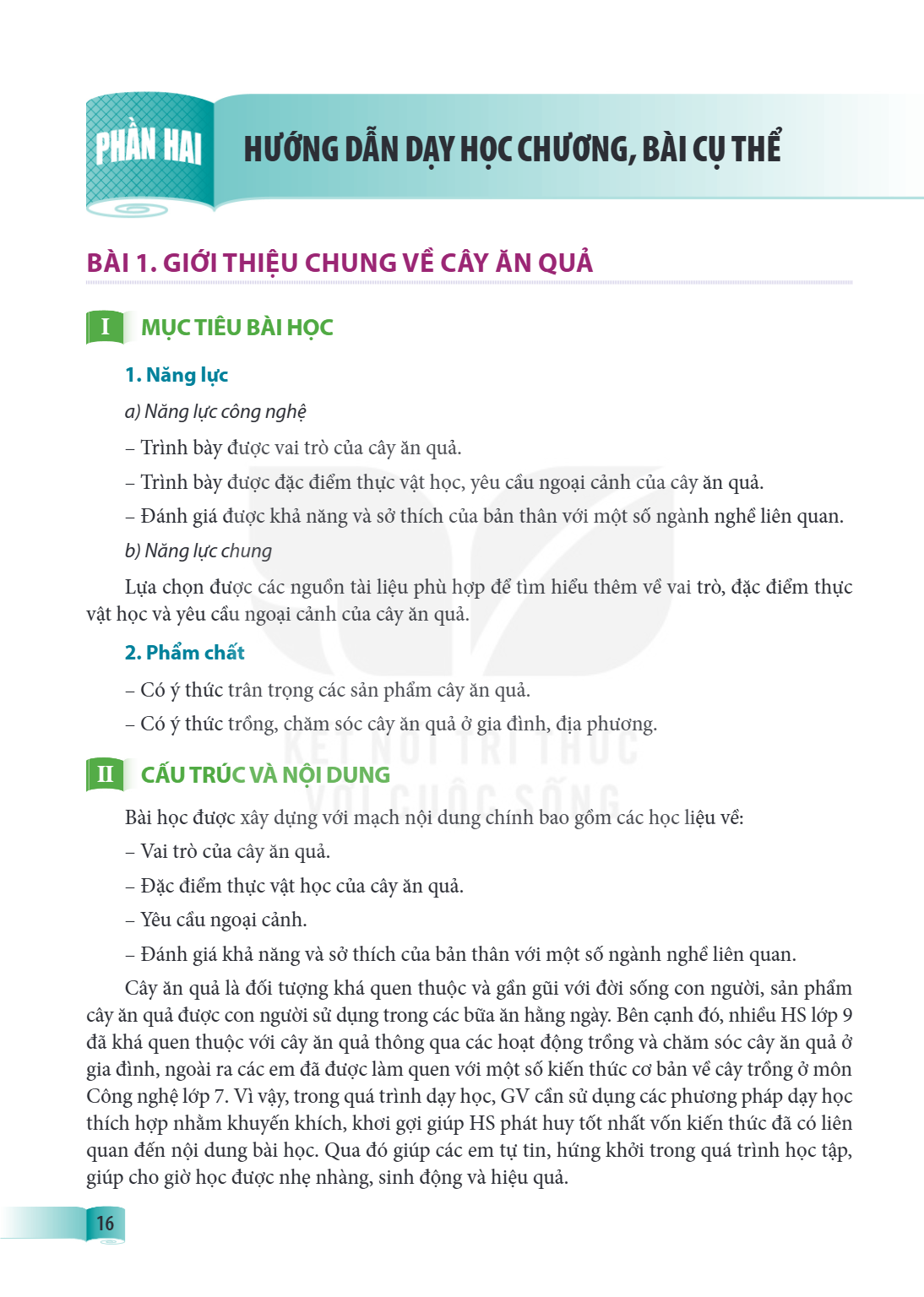 Bài 1. GIỚI THIỆU CHUNG VỀ CÂY ĂN QUẢ I MỤC TIÊU BÀI HỌC 1. Năng lực a) Năng lực công nghệ – Trình bày được vai trò của cây ăn quả. – Trình bày được đặc điểm th