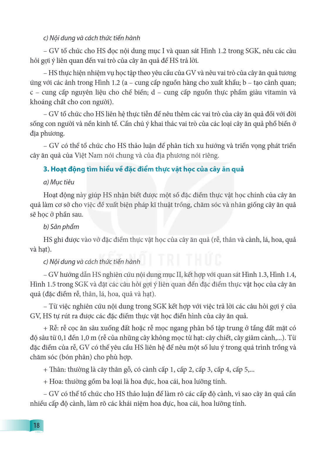 c) Nội dung và cách thức tiến hành - GV tổ chức cho HS đọc nội dung mục I và quan sát Hình 1.2 trong SGK, nêu các câu hỏi gợi ý liên quan đến vai trò của cây ăn