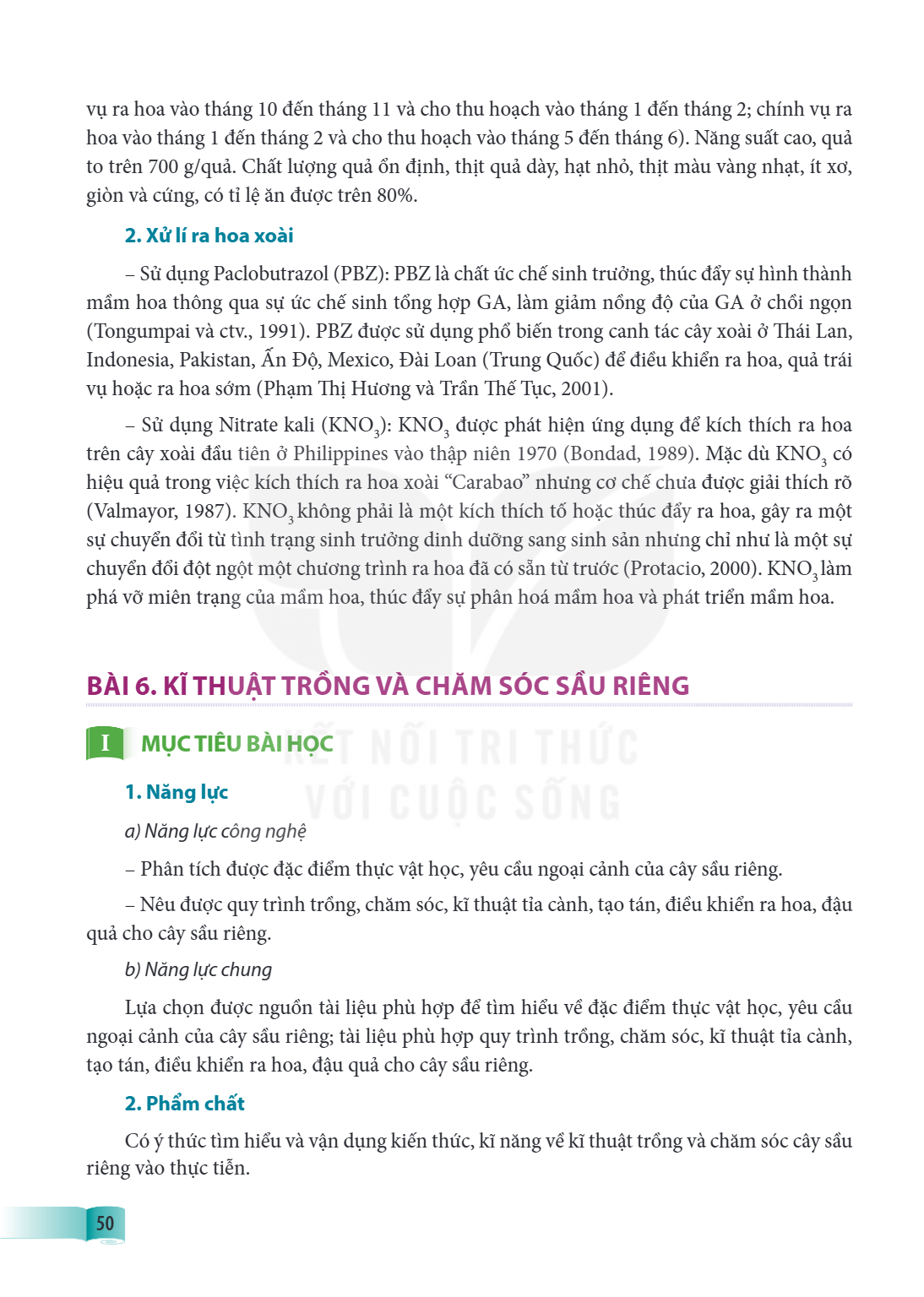 Bài 6. Kĩ thuật trồng và chăm sóc cây sầu riêng MỤC TIÊU BÀI HỌC 1. Năng lực a) Năng lực công nghệ – Phân tích được đặc điểm thực vật học, yêu cầu ngoại cảnh củ