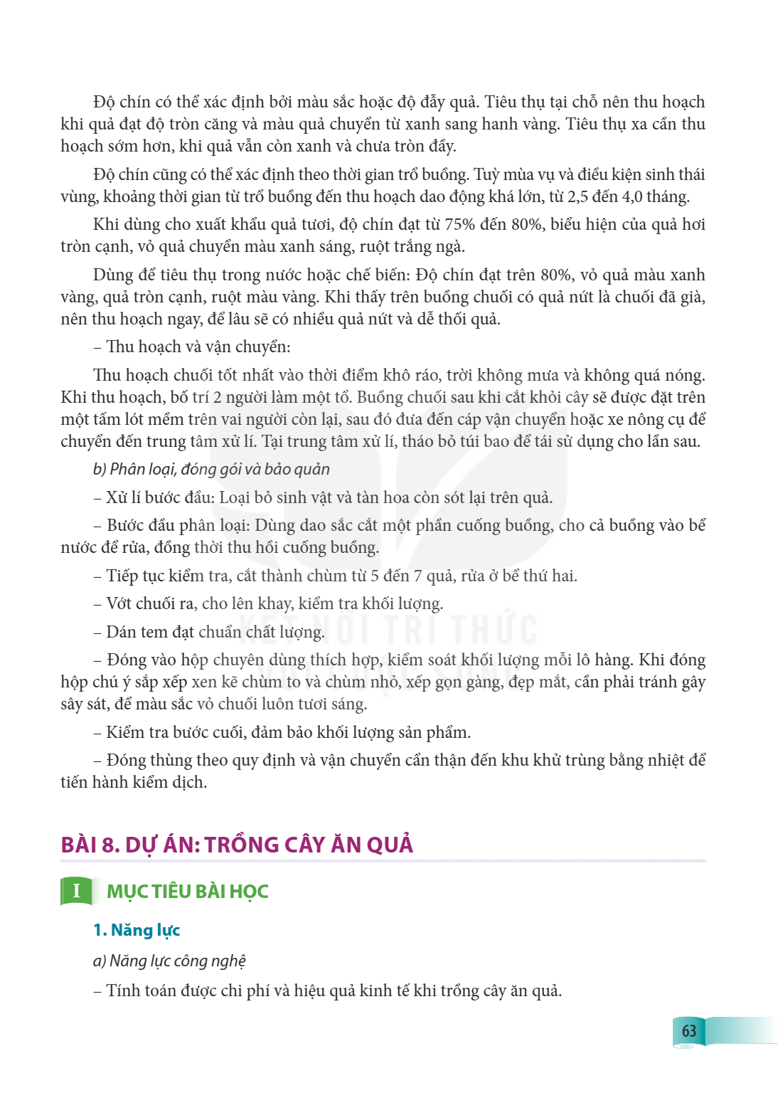 Bài 8. Dự án: trồng cây ăn quả I MỤC TIÊU BÀI HỌC 1. Năng lực a) Năng lực công nghệ – Tính toán được chi phí và hiệu quả kinh tế khi trồng cây ăn quả.