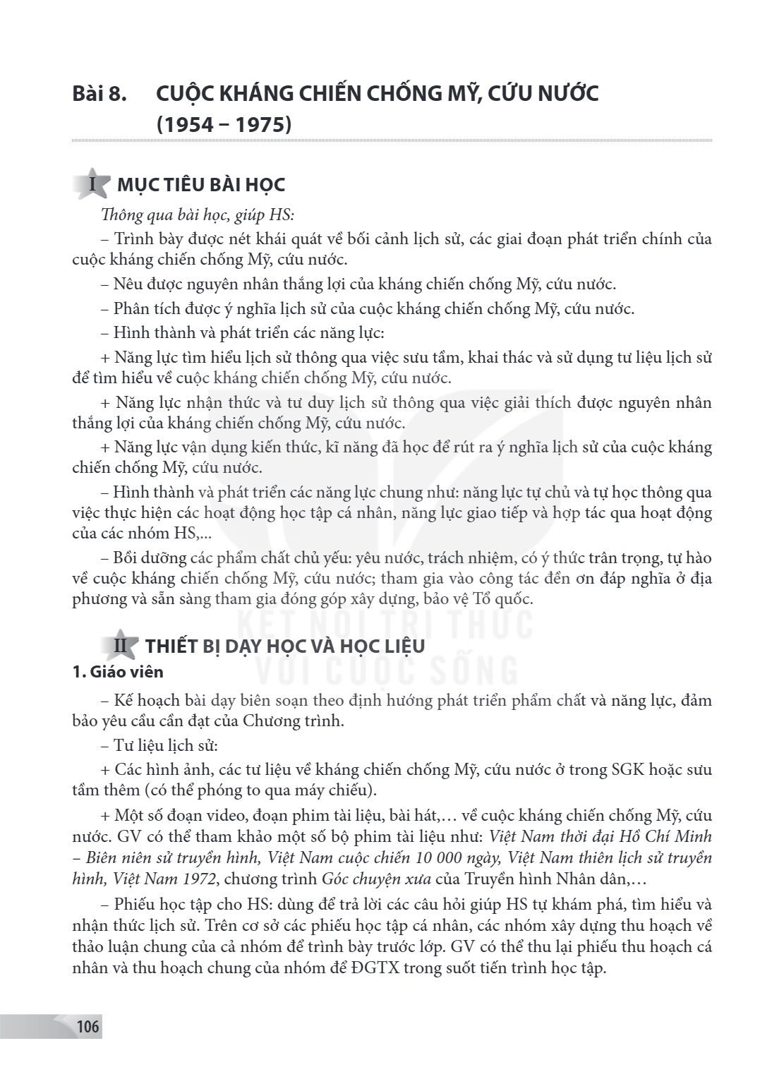 Bài 8. CUỘC KHÁNG CHIẾN CHỐNG MỸ, CỨU NƯỚC I MỤC TIÊU BÀI HỌC Th ông qua bài học, giúp HS: - Trình bày được nét khái quát về bối cảnh lịch sử, các giai đoạn phá