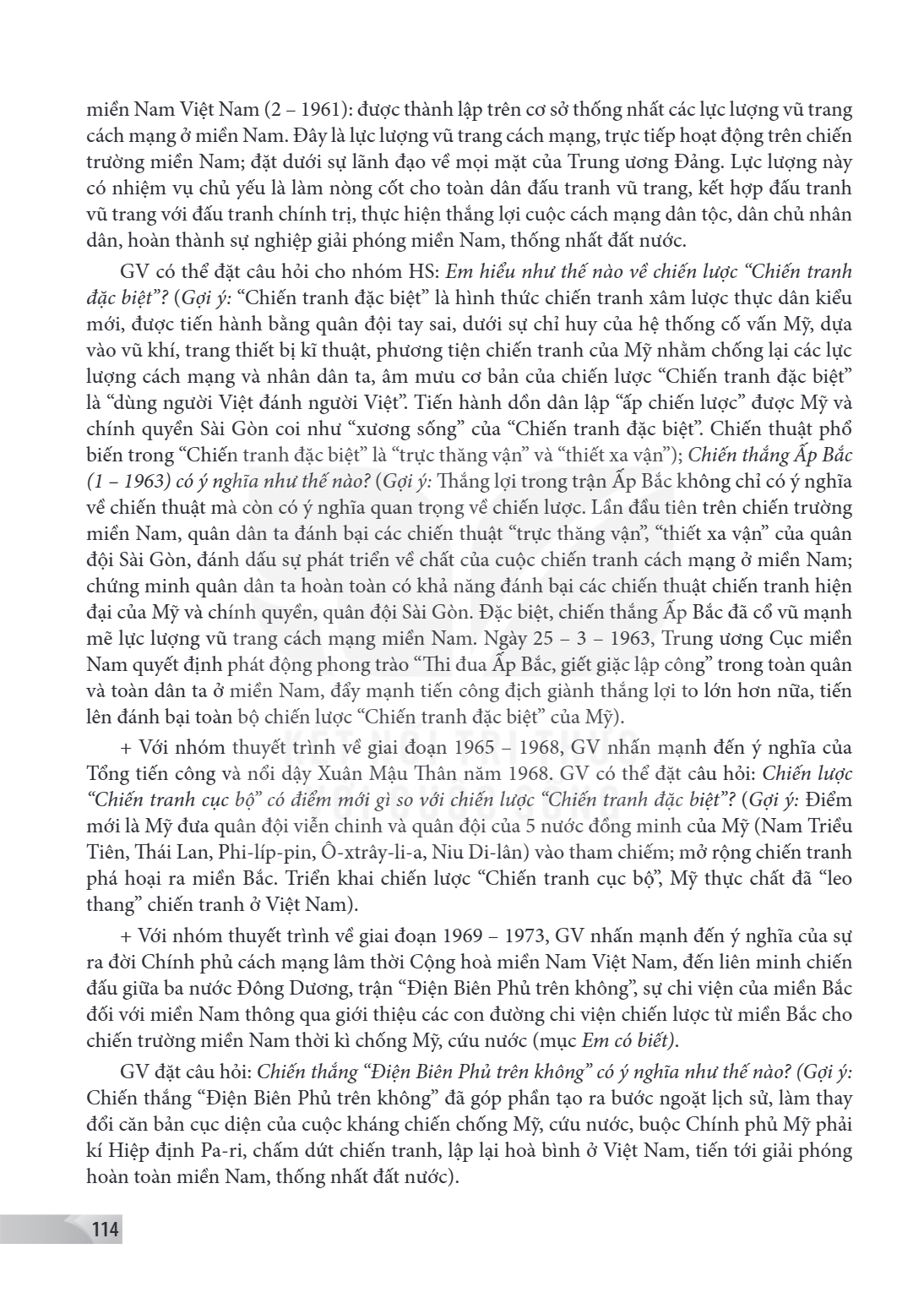 miền Nam Việt Nam (2 - 1961): được thành lập trên cơ sở thống nhất các lực lượng vũ trang cách mạng ở miền Nam. Đây là lực lượng vũ trang cách mạng, trực tiếp h