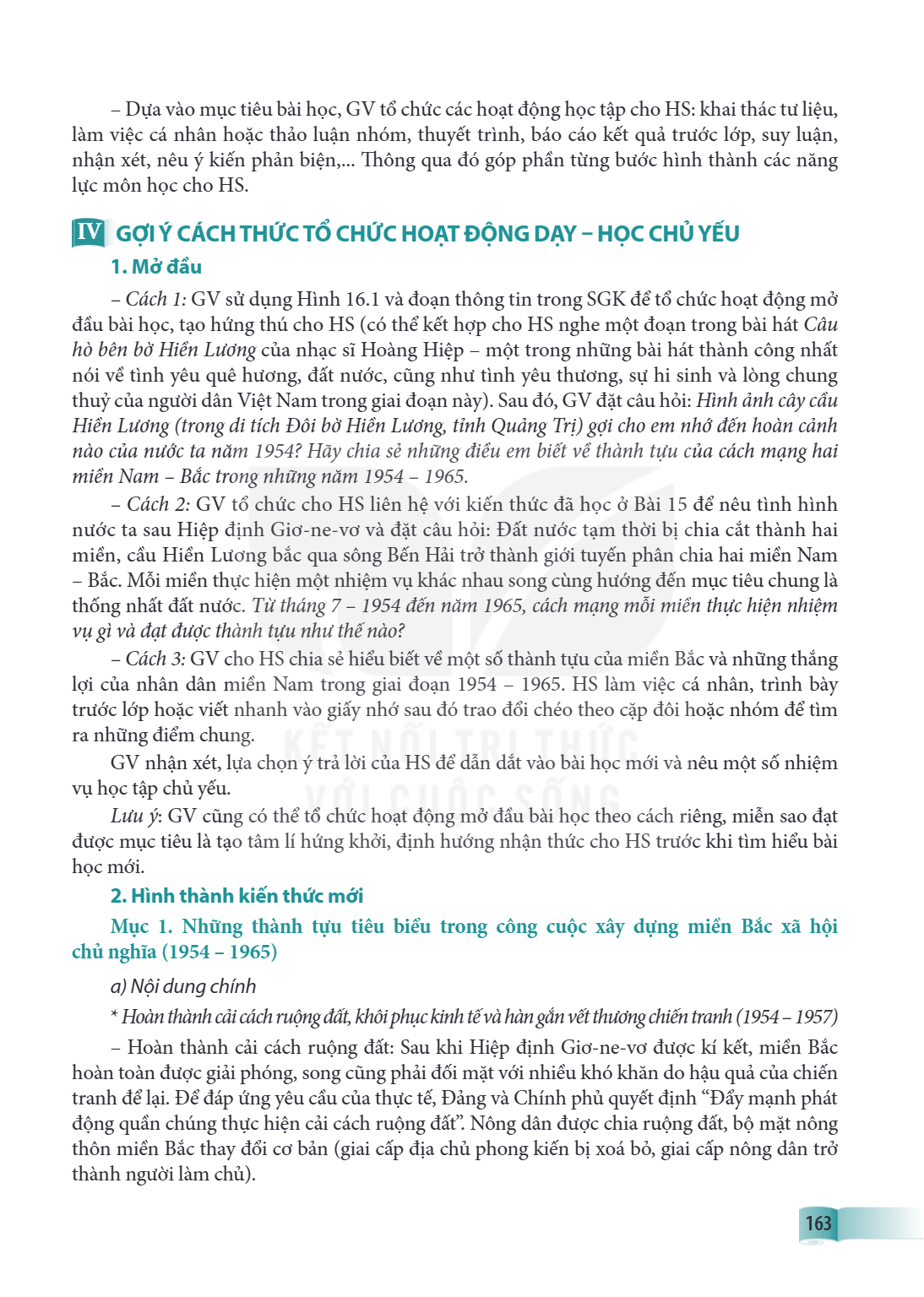 Dựa vào mục tiêu bài học, GV tổ chức các hoạt động học tập cho HS: khai thác tư liệu, làm việc cá nhân hoặc thảo luận nhóm, thuyết trình, báo cáo kết quả trước 