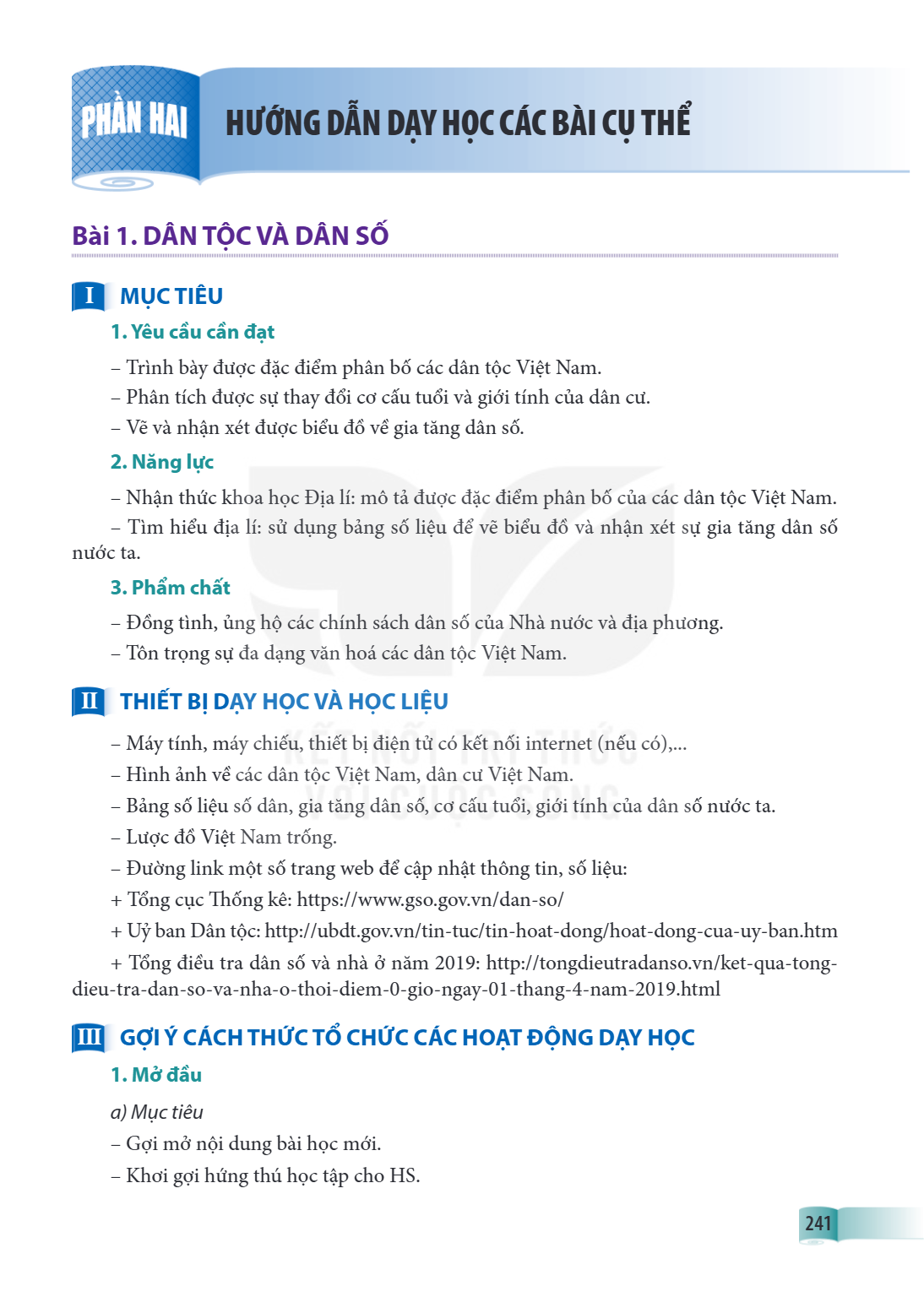 Bài 1. DÂN TỘC VÀ DÂN SỐ I MỤC TIÊU 1. Yêu cầu cần đạt Trình bày được đặc điểm phân bố các dân tộc Việt Nam. Phân tích được sự thay đổi cơ cấu tuổi và giới tính