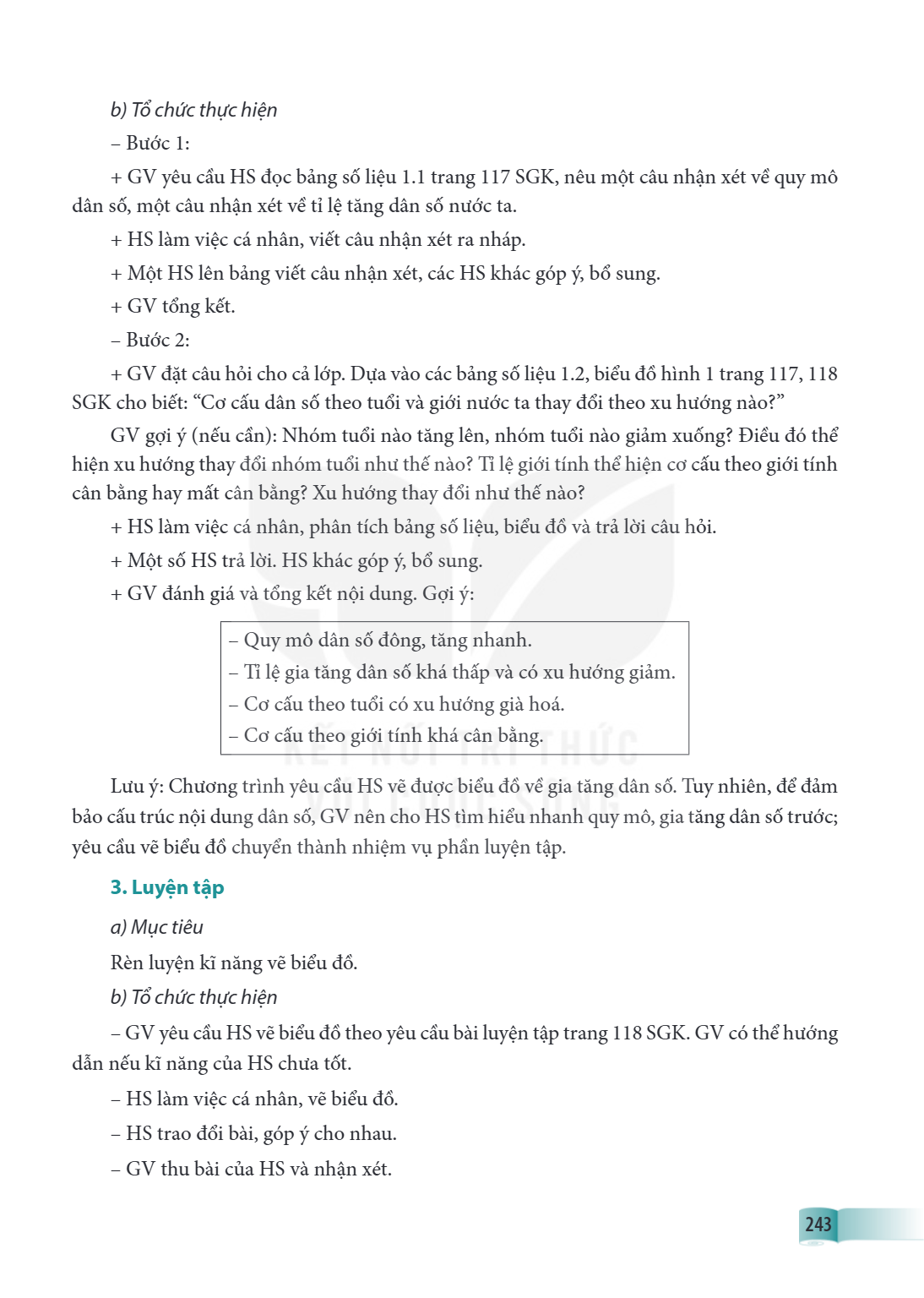 b) Tổ chức thực hiện - Bước 1: + GV yêu cầu HS đọc bảng số liệu 1.1 trang 117 SGK, nêu một câu nhận xét về quy mô dân số, một câu nhận xét về tỉ lệ tăng dân số 