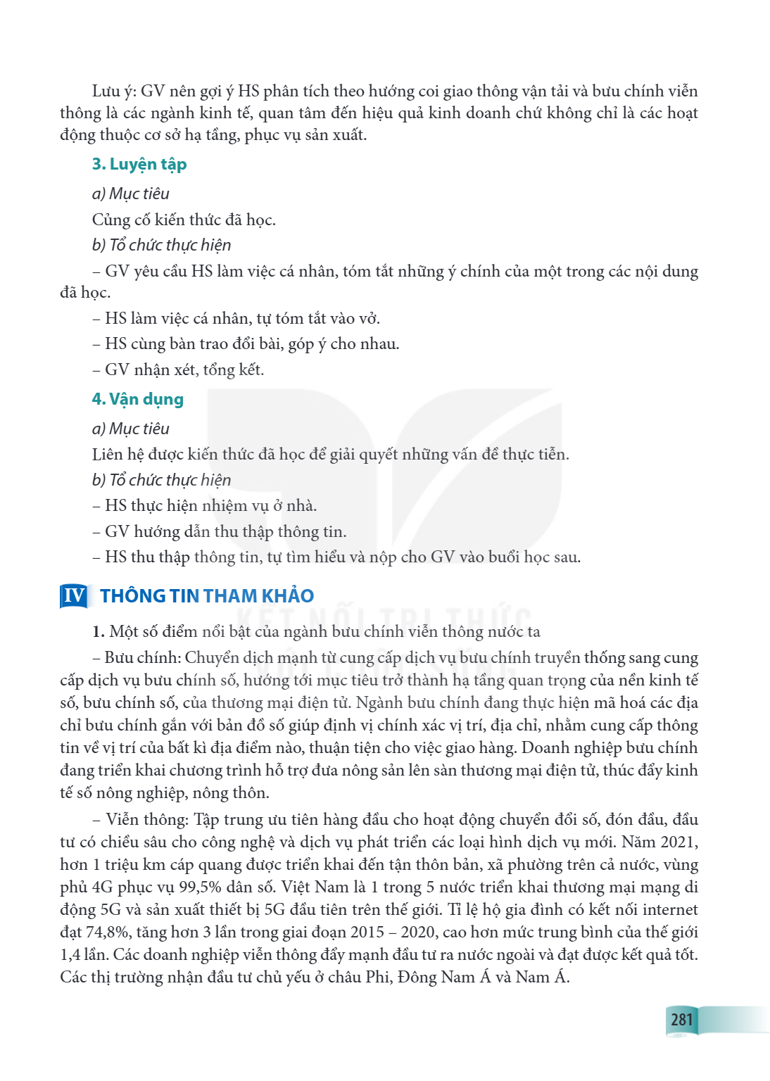 Lưu ý: GV nên gợi ý HS phân tích theo hướng coi giao thông vận tải và bưu chính viễn thông là các ngành kinh tế, quan tâm đến hiệu quả kinh doanh chứ không chỉ 