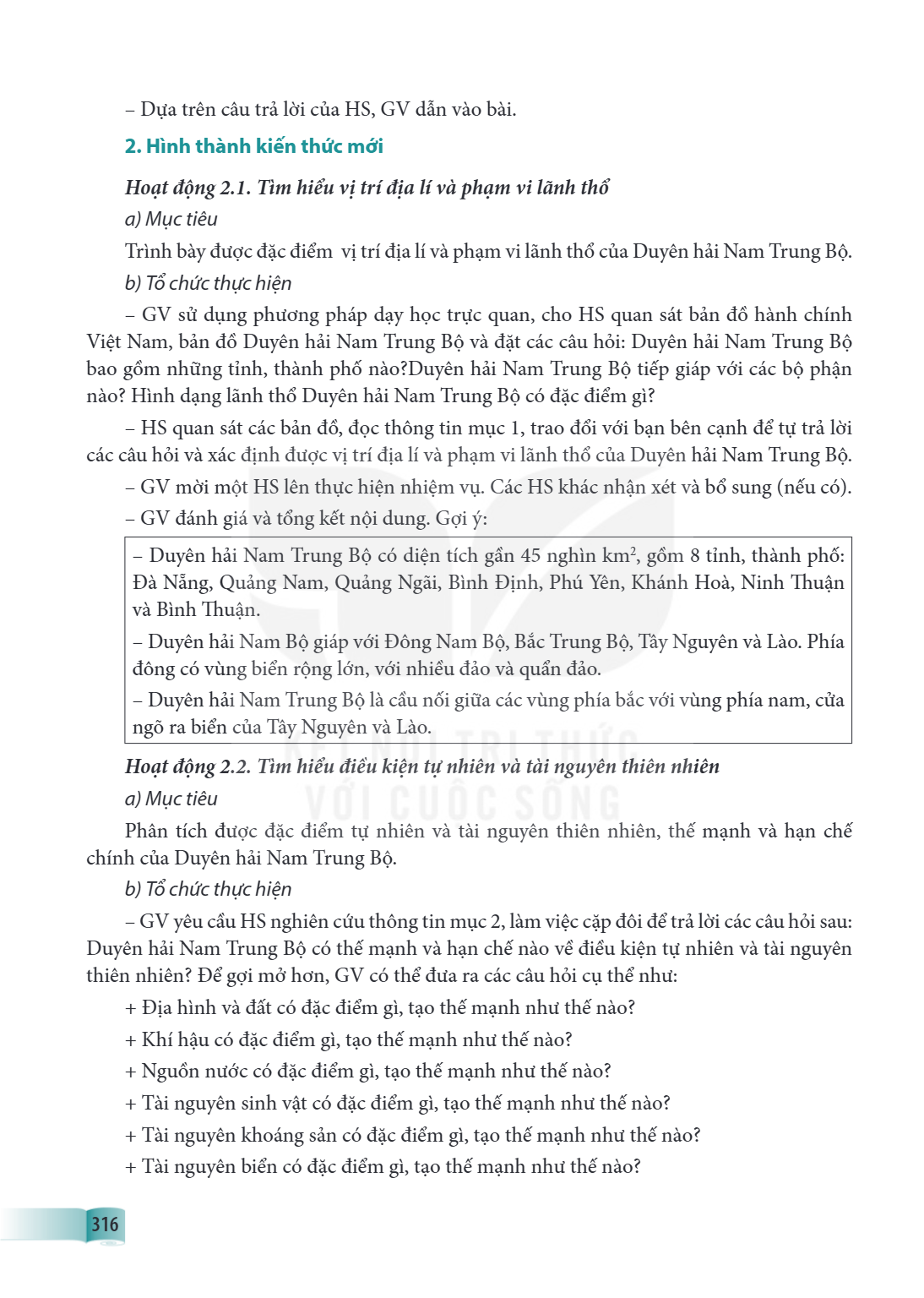 Dựa trên câu trả lời của HS, GV dẫn vào bài. 2. Hình thành kiến thức mới Hoạt động 2.1. Tìm hiểu vị trí địa lí và phạm vi lãnh thổ a) Mục tiêu Trình bày được đặ
