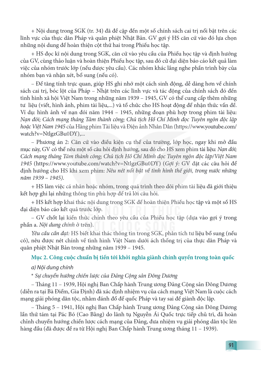 Nội dung trong SGK (tr. 34) đã đề cập đến một số chính sách cai trị nổi bật trên các lĩnh vực của thực dân Pháp và quân phiệt Nhật Bản. GV gợi ý HS căn cứ vào đ