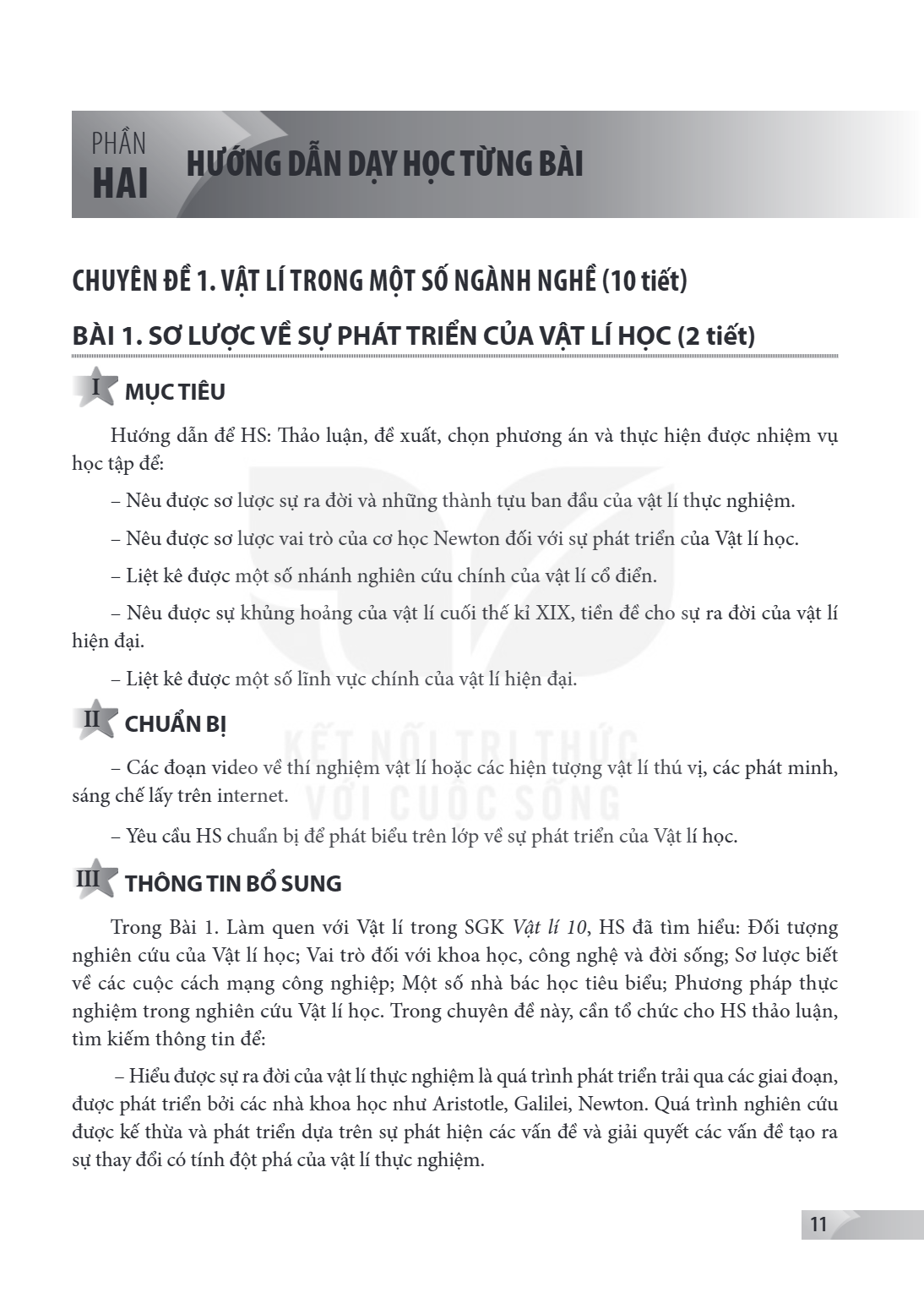 CHUYÊN ĐỀ 1. VẬT LÍ TRONG MỘT SỐ NGÀNH NGHỀ (10 tiết) Bài 1. Sơ lược về sự phát triển của Vật lí học I MỤC TIÊU Hướng dẫn để HS: Thảo luận, đề xuất, chọn phương