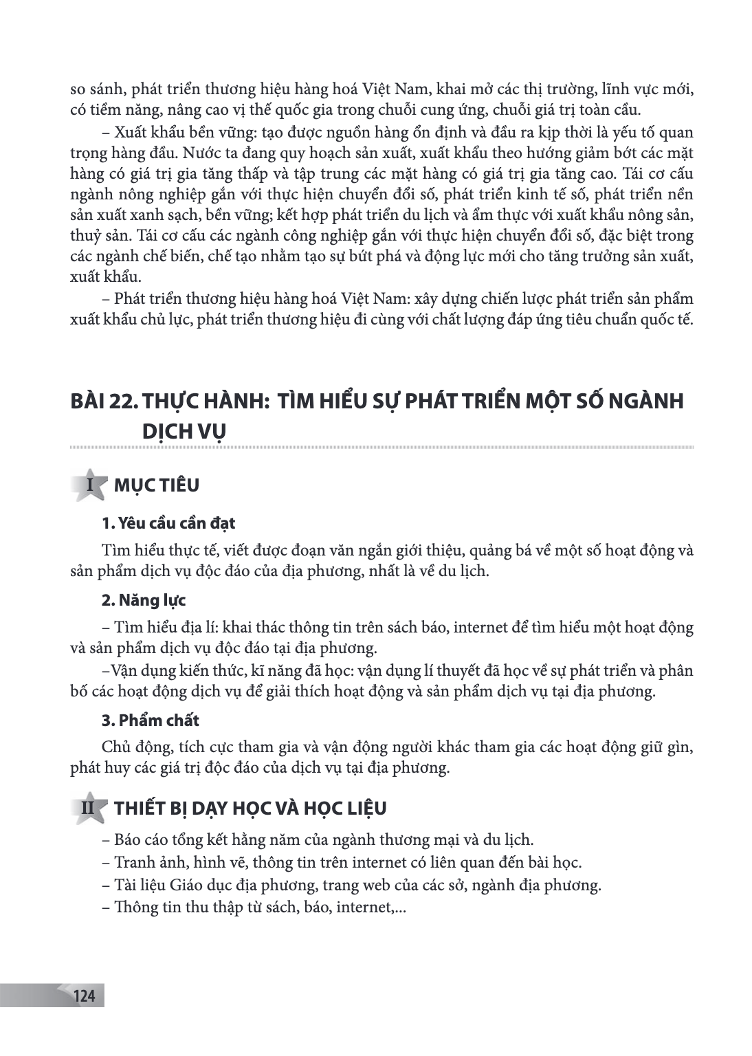 BÀI 22. THỰC HÀNH: TÌM HIỂU SỰ PHÁT TRIỂN MỘT SỐ NGÀNH DỊCH VỤ Tìm hiểu thực tế, viết được đoạn văn ngắn giới thiệu, quảng bá về một số hoạt động và I MỤC TIÊU 
