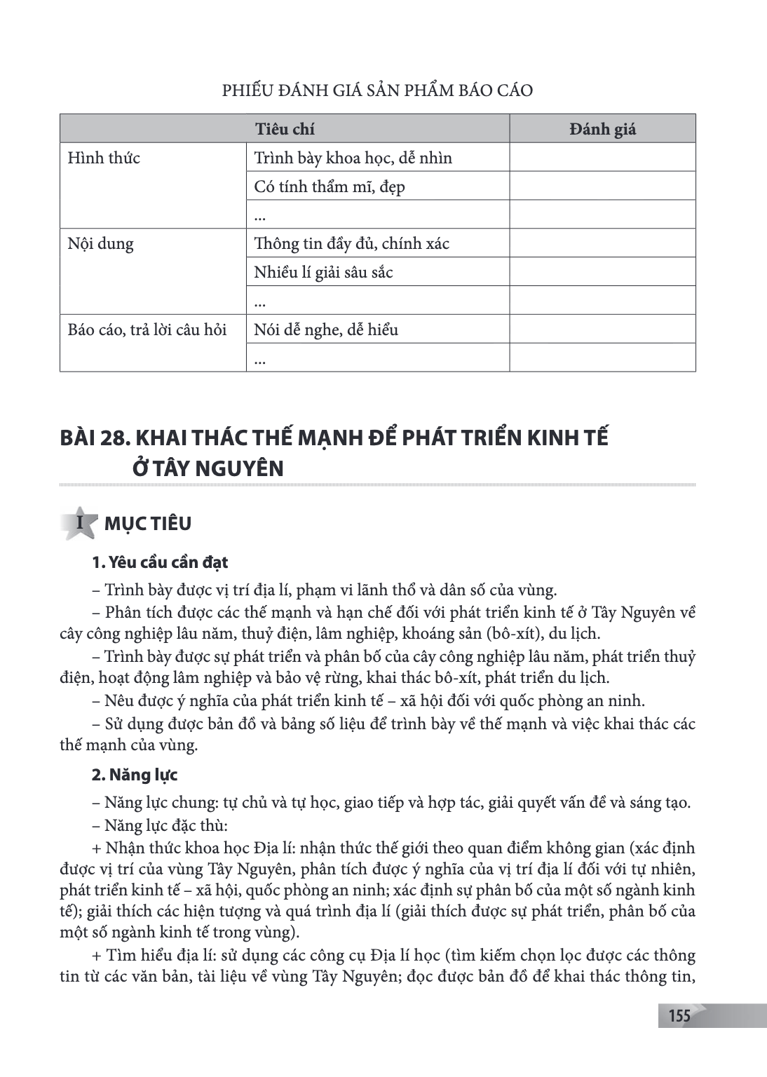 Bài 28. KHAI THÁC THẾ MẠNH ĐỂ PHÁT TRIỂN KINH TẾ Ở TÂY NGUYÊN I MỤC TIÊU 1. Yêu cầu cần đạt – Trình bày được vị trí địa lí, phạm vi lãnh thổ và dân số của vùng.
