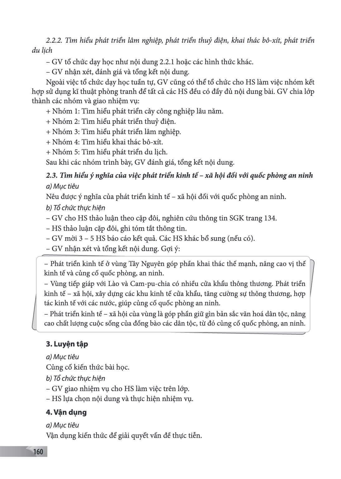 2.2.2. Tìm hiểu phát triển lâm nghiệp, phát triển thuỷ điện, khai thác bô-xít, phát triển du lịch GV tổ chức dạy học như nội dung 2.2.1 hoặc các hình thức khác.