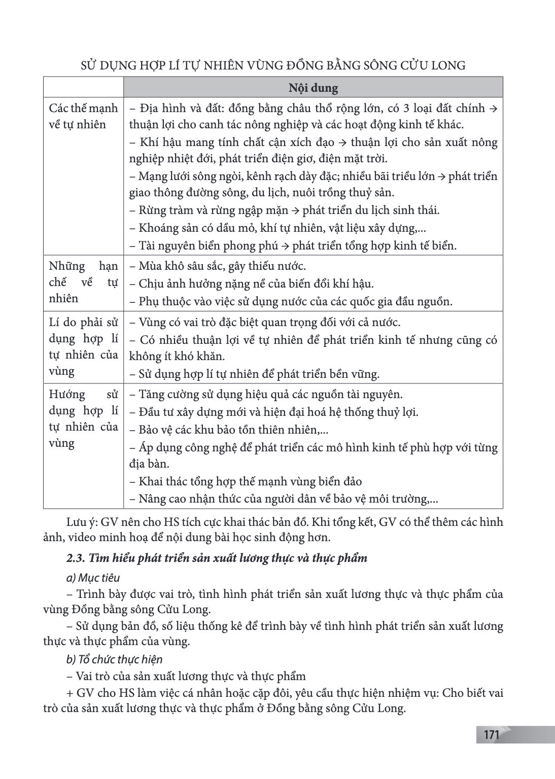 SỬ DỤNG HỢP LÍ TỰ NHIÊN VÙNG ĐỒNG BẰNG SÔNG CỬU LONG Nội dung Các thế mạnh về tự nhiên, - Địa hình và đất: đồng bằng châu thổ rộng lớn, có 3 loại đất chính → th