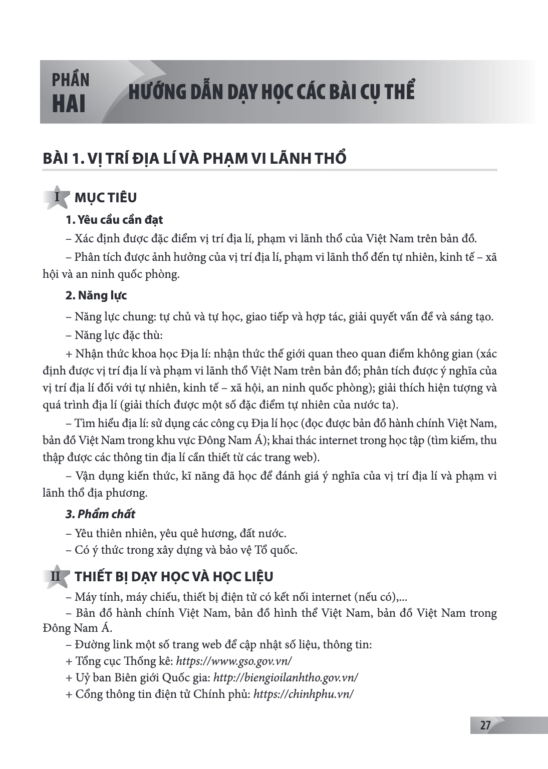 BÀI 1. VỊ TRÍ ĐỊA LÍ VÀ PHẠM VI LÃNH THỔ I MỤC TIÊU 1. Yêu cầu cần đạt – Xác định được đặc điểm vị trí địa lí, phạm vi lãnh thổ của Việt Nam trên bản đồ. – Phân