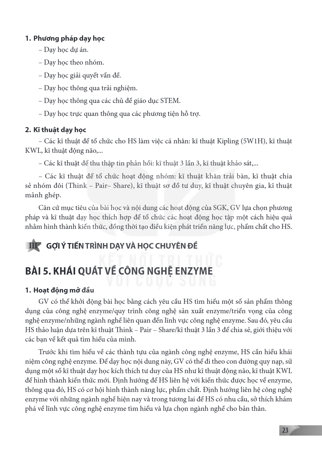 1. Phương pháp dạy học Dạy học dự án. - Dạy học theo nhóm. - Dạy học giải quyết vấn đề. - Dạy học thông qua trải nghiệm. - Dạy học thông qua các chủ đề giáo dục