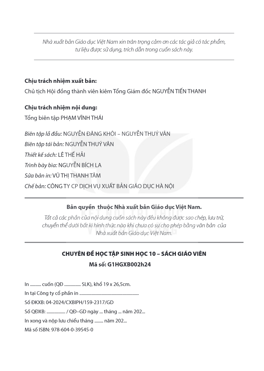 Nhà xuất bản Giáo dục Việt Nam xin trân trọng cảm ơn các tác giả có tác phẩm, tư liệu được sử dụng, trích dẫn trong cuốn sách này. Chịu trách nhiệm xuất bản: Ch