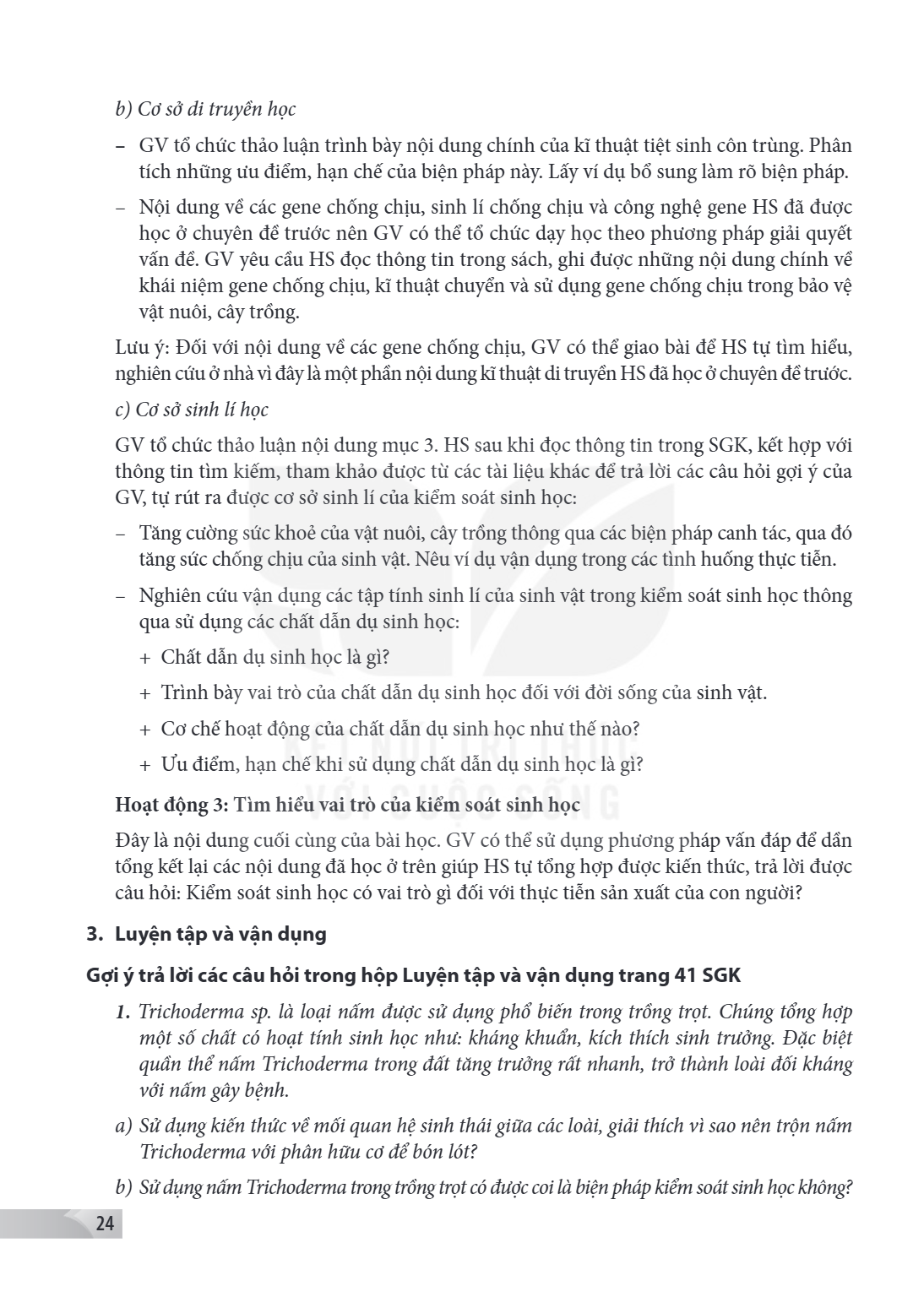 b) Cơ sở di truyền học - GV tổ chức thảo luận trình bày nội dung chính của kĩ thuật tiệt sinh côn trùng. Phân tích những ưu điểm, hạn chế của biện pháp này. Lấy