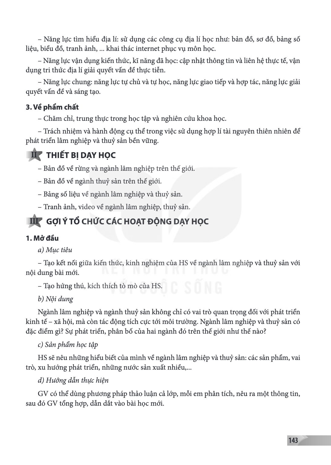 Năng lực tìm hiểu địa lí: sử dụng các công cụ địa lí học như: bản đồ, sơ đồ, bảng số liệu, biểu đồ, tranh ảnh, ... khai thác internet phục vụ môn học. Năng lực 