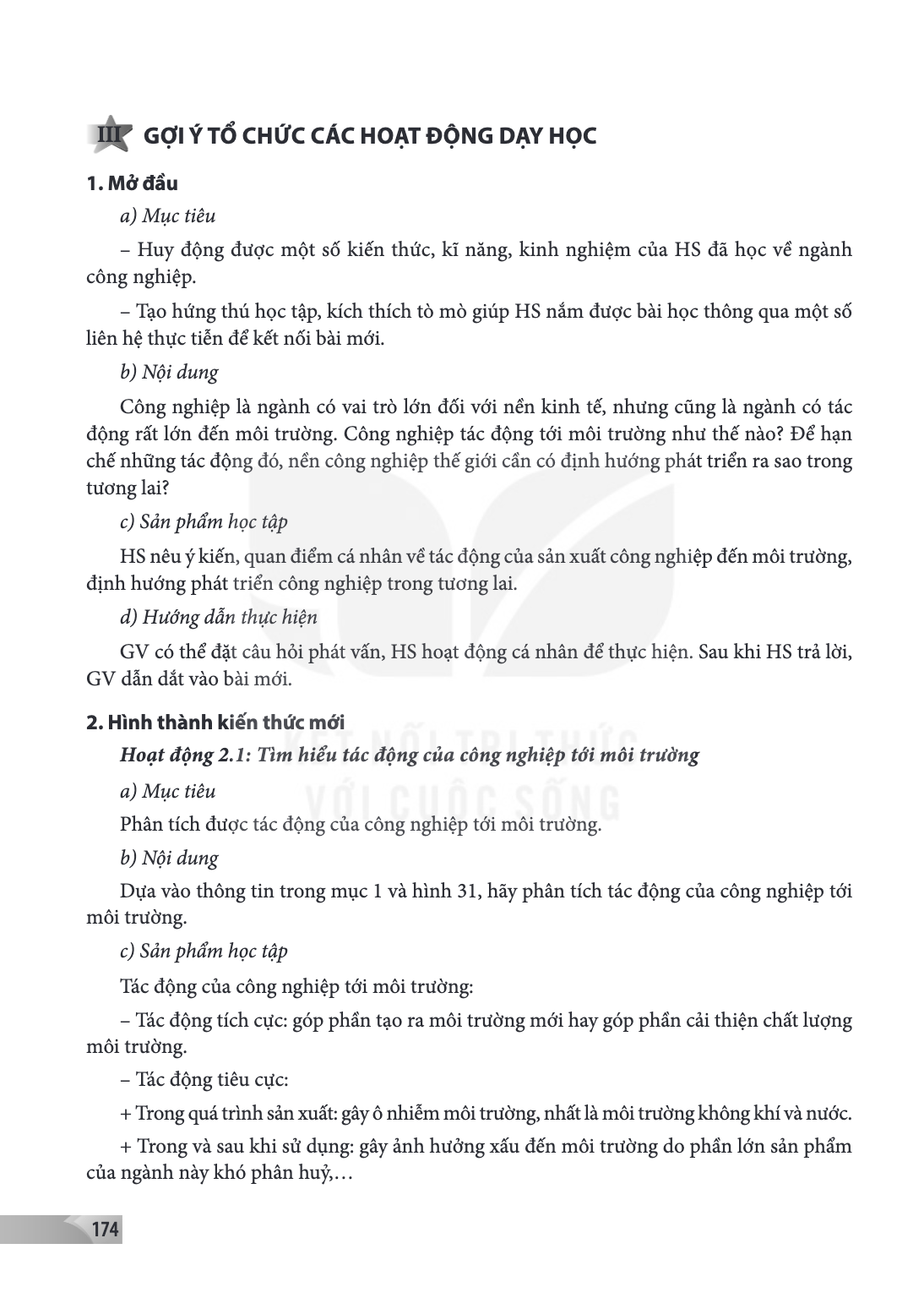 III GỢI Ý TỔ CHỨC CÁC HOẠT ĐỘNG DẠY HỌC 1. Mở đầu a) Mục tiêu - Huy động được một số kiến thức, kĩ năng, kinh nghiệm của HS đã học về ngành công nghiệp. - Tạo h