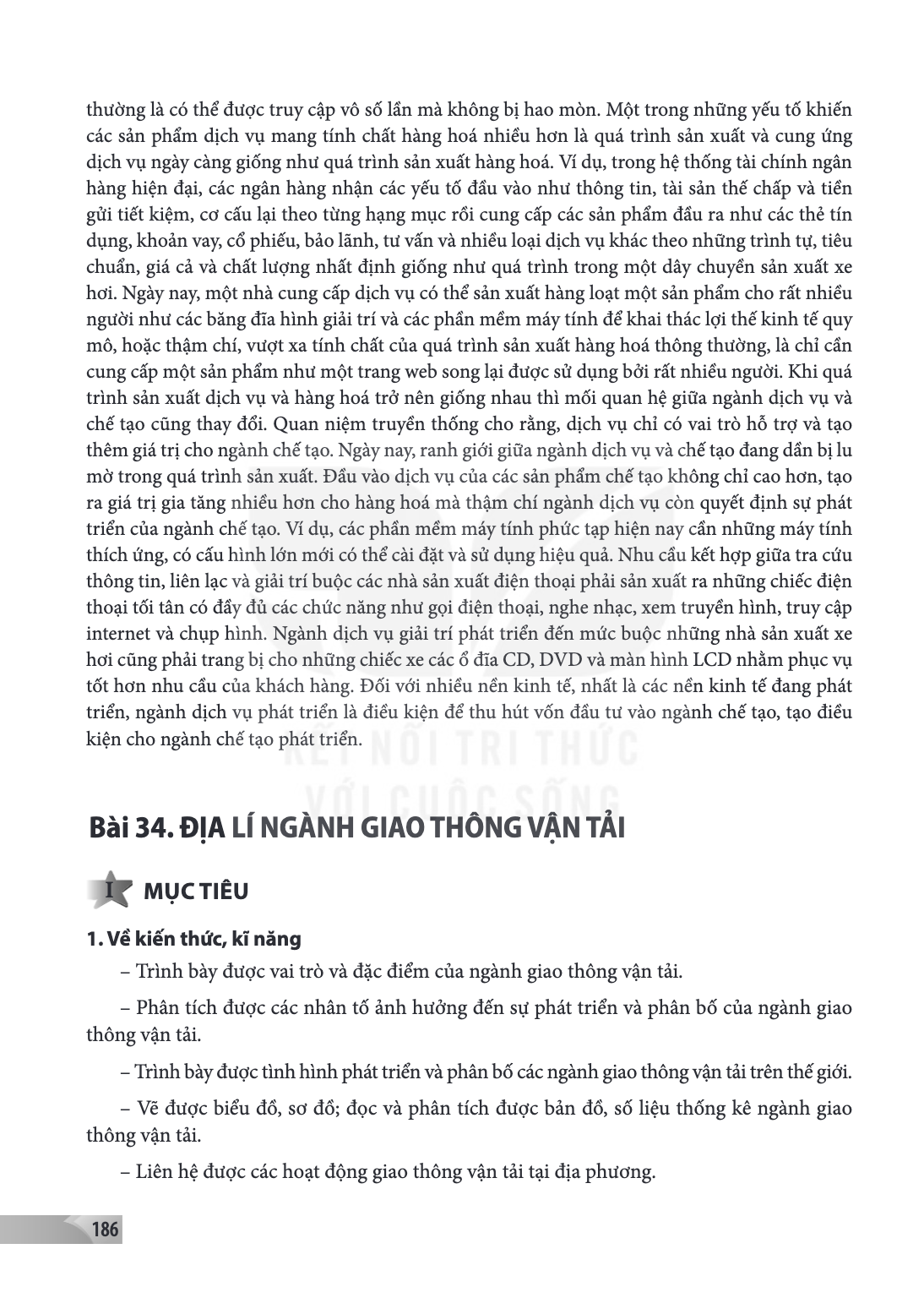 Bài 34. Địa lí ngành giao thông vận tải MỤC TIÊU 1. Về kiến thức, kĩ năng Trình bày được vai trò và đặc điểm của ngành giao thông vận tải. Phân tích được các nh