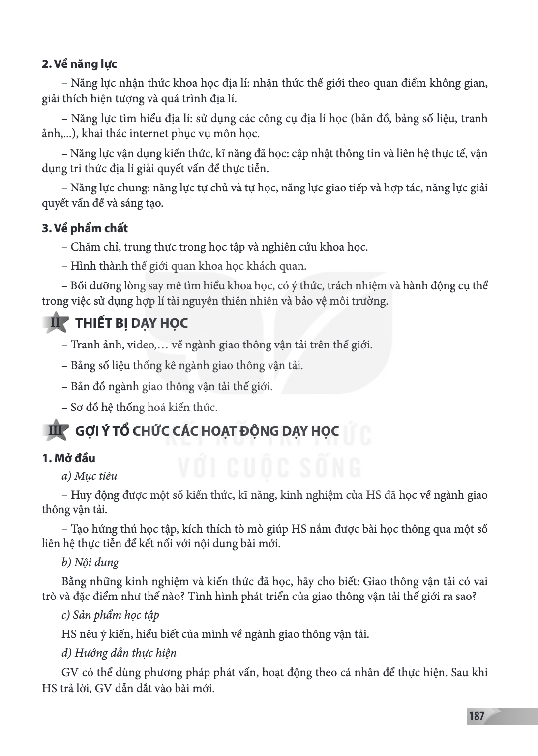2. Về năng lực Năng lực nhận thức khoa học địa lí: nhận thức thế giới theo quan điểm không gian, giải thích hiện tượng và quá trình địa lí. Năng lực tìm hiểu đị