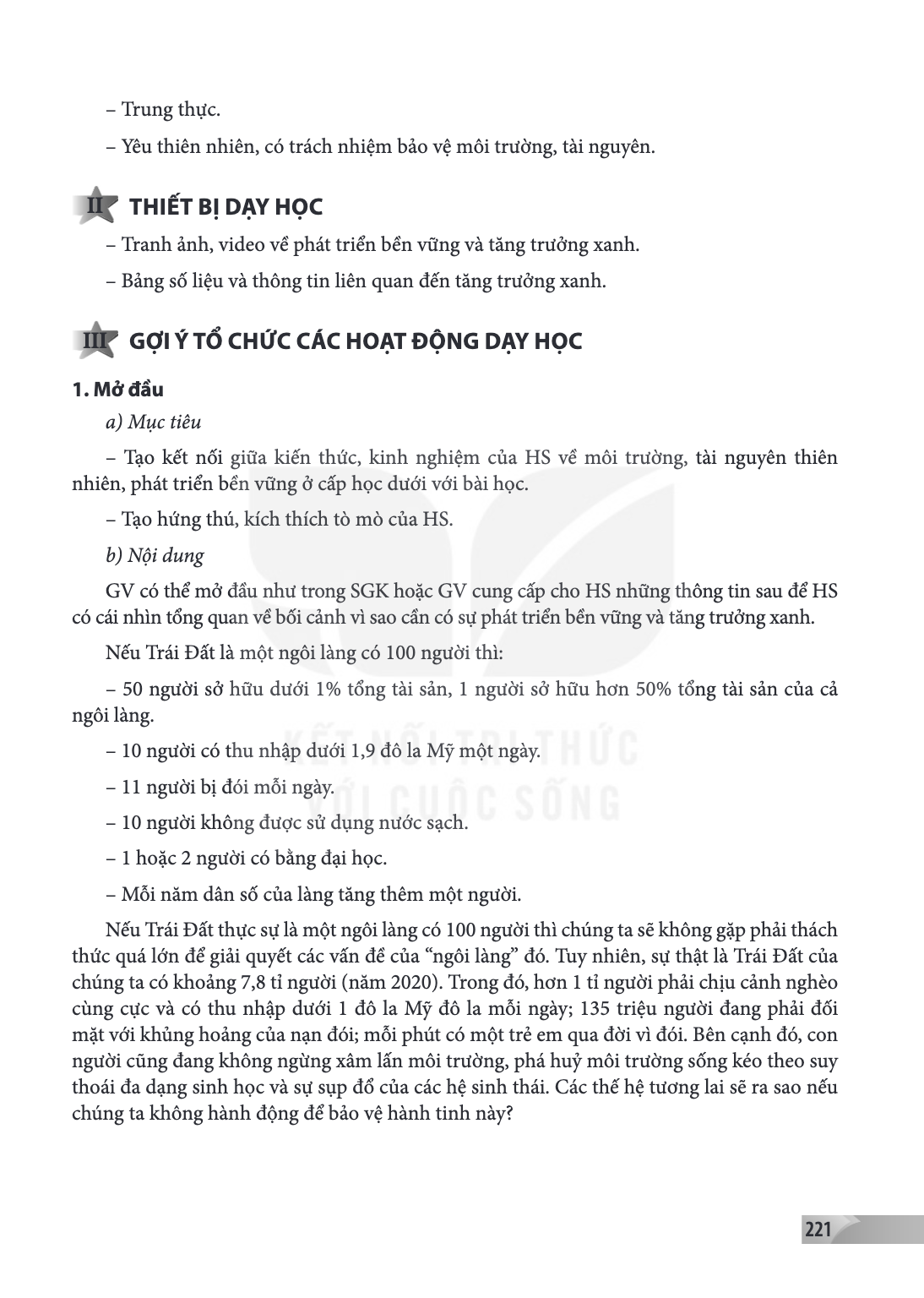 Trung thực. - Yêu thiên nhiên, có trách nhiệm bảo vệ môi trường, tài nguyên. II THIẾT BỊ DẠY HỌC Tranh ảnh, video về phát triển bền vững và tăng trưởng xanh. - 