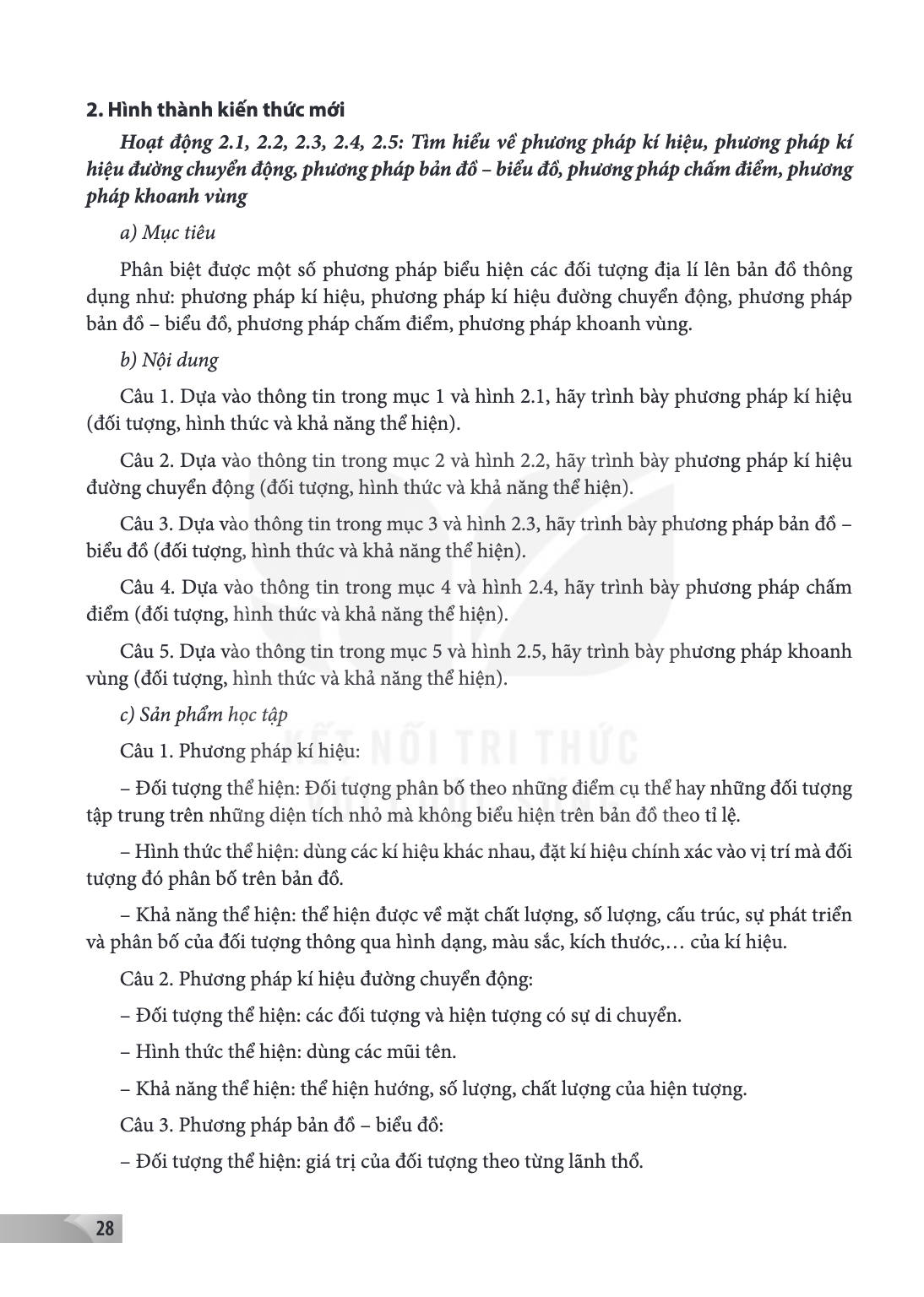 2. Hình thành kiến thức mới Hoạt động 2.1, 2.2, 2.3, 2.4, 2.5: Tìm hiểu về phương pháp kí hiệu, phương pháp kí hiệu đường chuyển động, phương pháp bản đồ - biểu