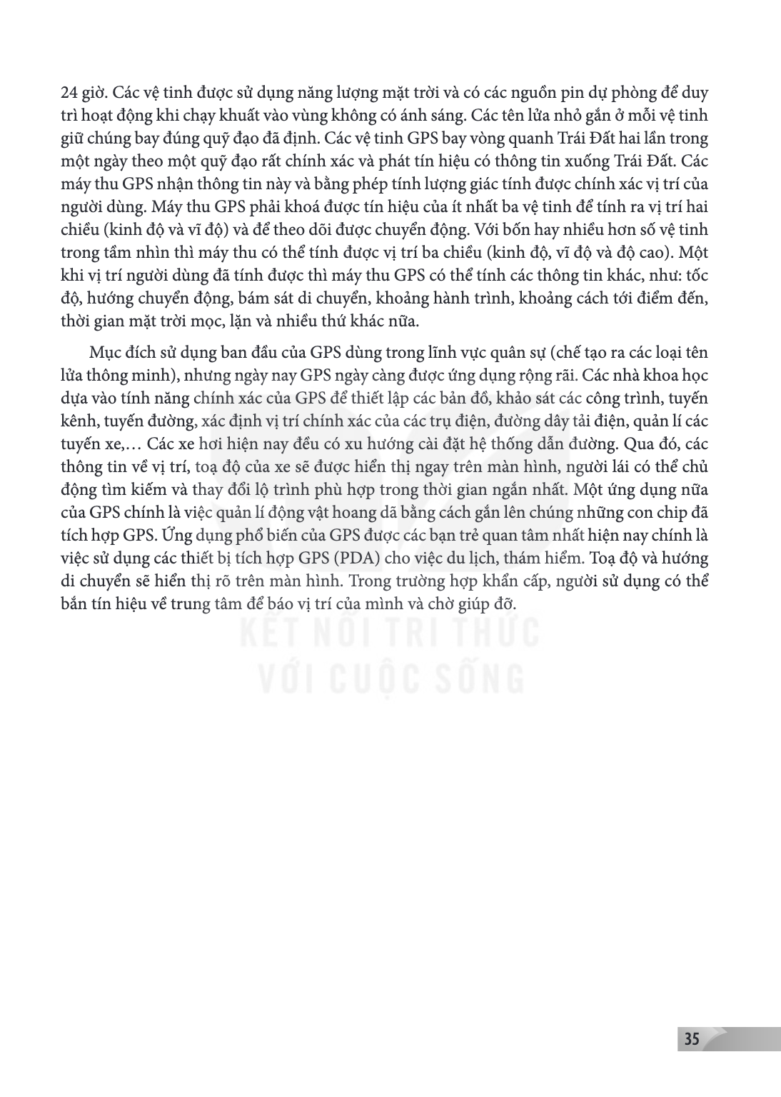 24 giờ. Các vệ tinh được sử dụng năng lượng mặt trời và có các nguồn pin dự phòng để duy trì hoạt động khi chạy khuất vào vùng không có ánh sáng. Các tên lửa nh