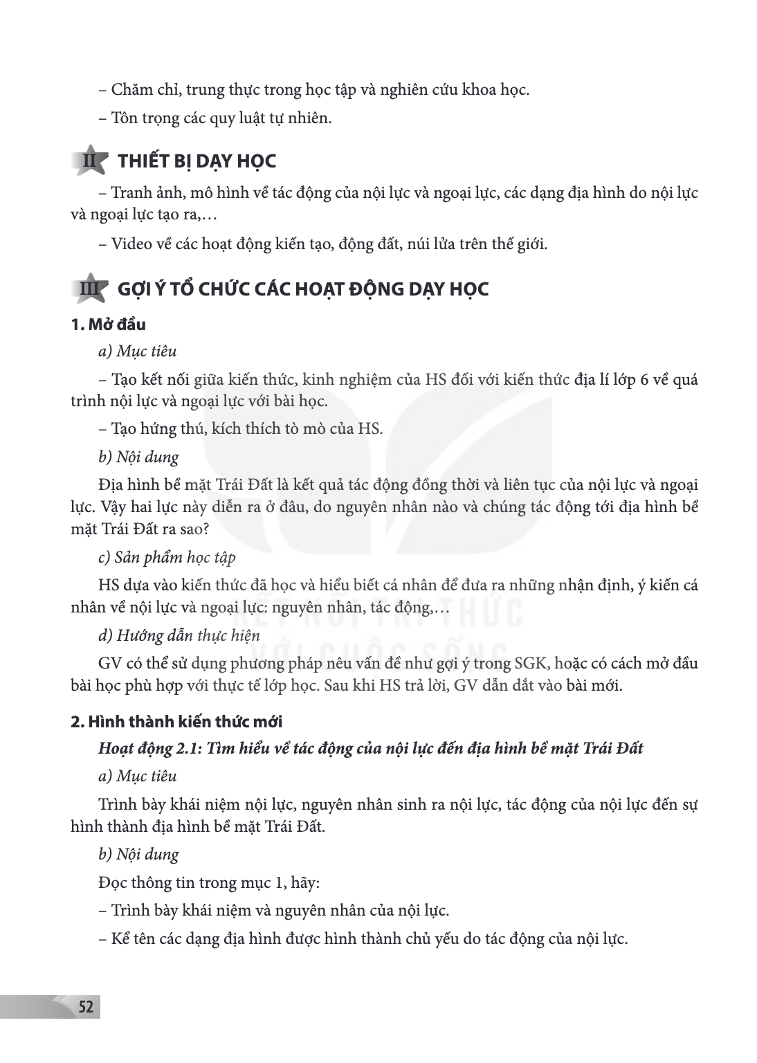 Chăm chỉ, trung thực trong học tập và nghiên cứu khoa học. - Tôn trọng các quy luật tự nhiên. II THIẾT BỊ DẠY HỌC Tranh ảnh, mô hình về tác động của nội lực và 