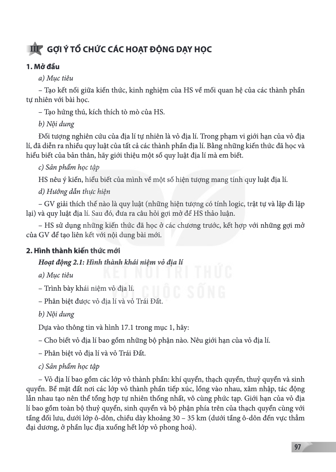 III GỢI Ý TỔ CHỨC CÁC HOẠT ĐỘNG DẠY HỌC 1. Mở đầu a) Mục tiêu - Tạo kết nối giữa kiến thức, kinh nghiệm của HS về mối quan hệ của các thành phần tự nhiên với bà
