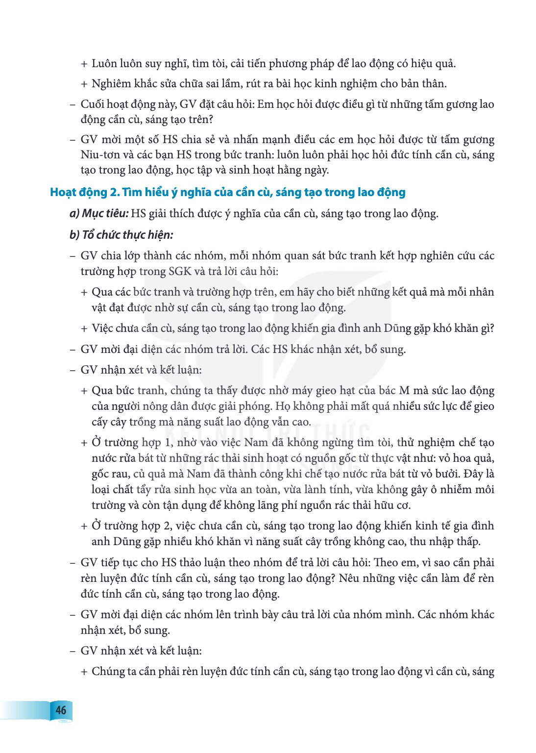Luôn luôn suy nghĩ, tìm tòi, cải tiến phương pháp để lao động có hiệu quả. + Nghiêm khắc sửa chữa sai lầm, rút ra bài học kinh nghiệm cho bản thân. - Cuối hoạt 