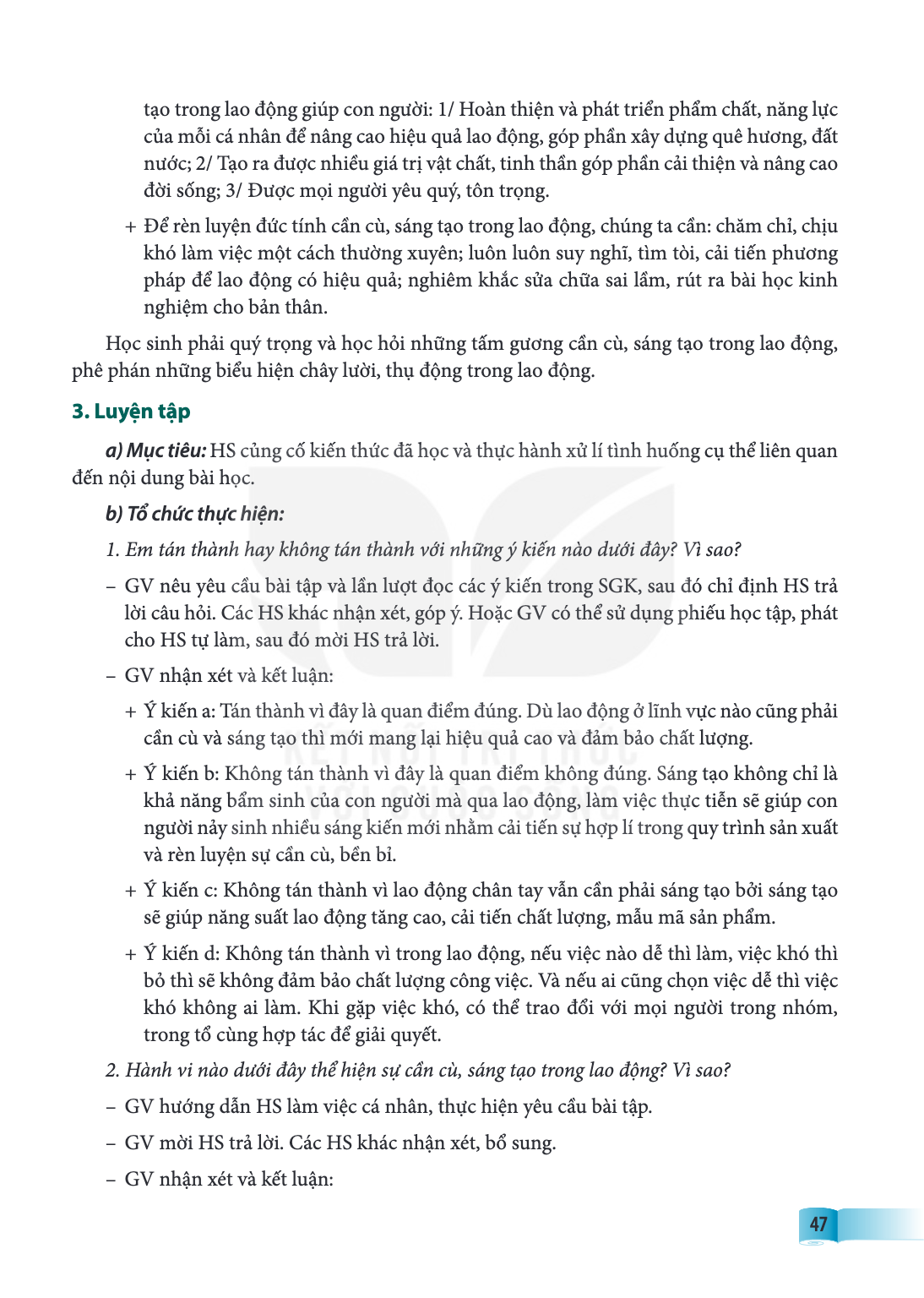 tạo trong lao động giúp con người: 1/ Hoàn thiện và phát triển phẩm chất, năng lực của mỗi cá nhân để nâng cao hiệu quả lao động, góp phần xây dựng quê hương, đ