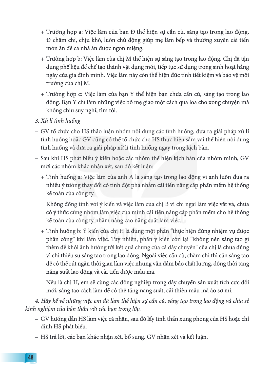Trường hợp a: Việc làm của bạn Đ thể hiện sự cần cù, sáng tạo trong lao động. Đ chăm chỉ, chịu khó, luôn chủ động giúp mẹ làm bếp và thường xuyên cải tiến món ă