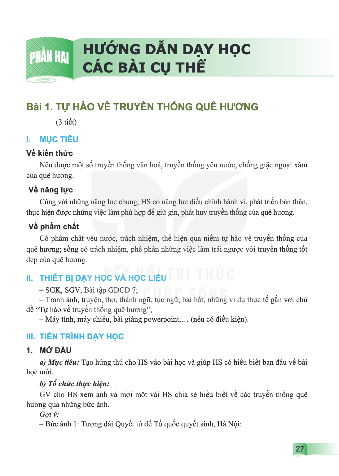 Bài 1. TỰ HÀO VỀ TRUYỀN THỐNG QUÊ HƯƠNG (3 tiết) I. MỤC TIÊU Về kiến thức Nêu được một số truyền thống văn hoá, truyền thống yêu nước, chống giặc ngoại xâm của 