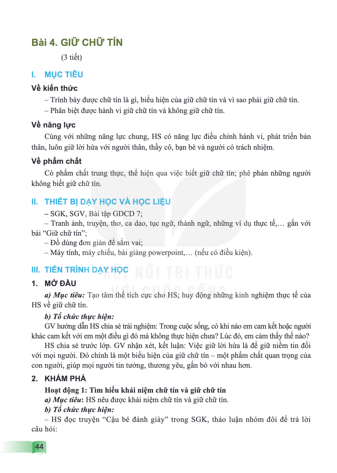 Bài 4. Giữ chữ tín (3 tiết) I. MỤC TIÊU Về kiến thức – Trình bày được chữ tín là gì, biểu hiện của giữ chữ tín và vì sao phải giữ chữ tín. – Phân biệt được hành