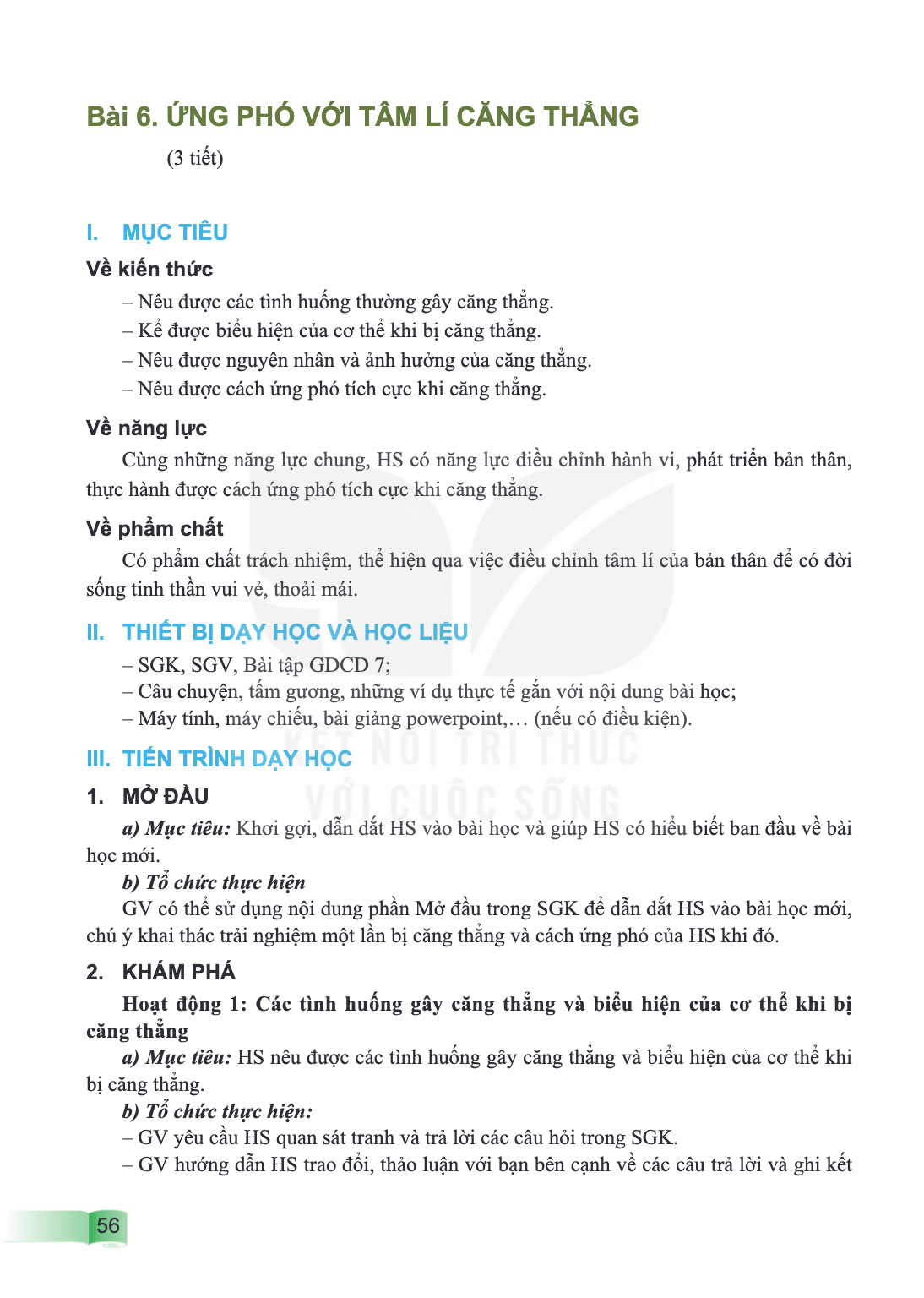Bài 6. Ứng phó với tâm lí căng thẳng (3 tiết) I. MỤC TIÊU Về kiến thức – Nêu được các tình huống thường gây căng thẳng. – Kể được biểu hiện của cơ thể khi bị că