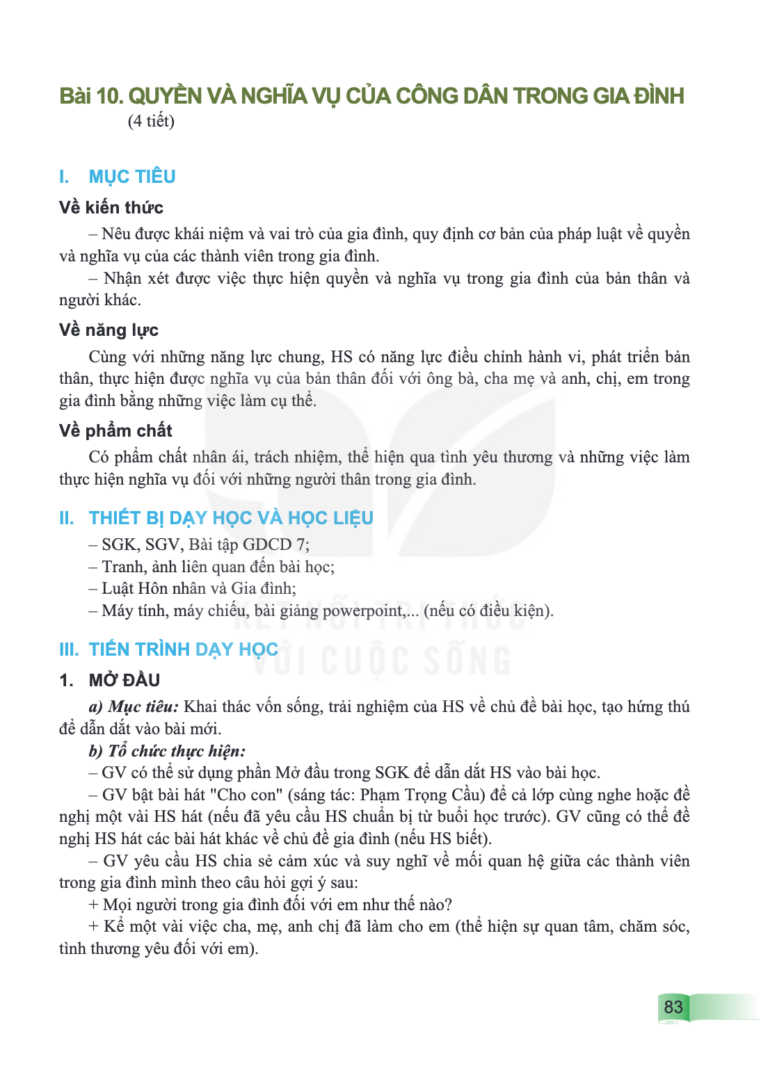 Bài 10. Quyền và nghĩa vụ của công dân trong gia đình (4 tiết) I. MỤC TIÊU Về kiến thức – Nêu được khái niệm và vai trò của gia đình, quy định cơ bản của pháp l