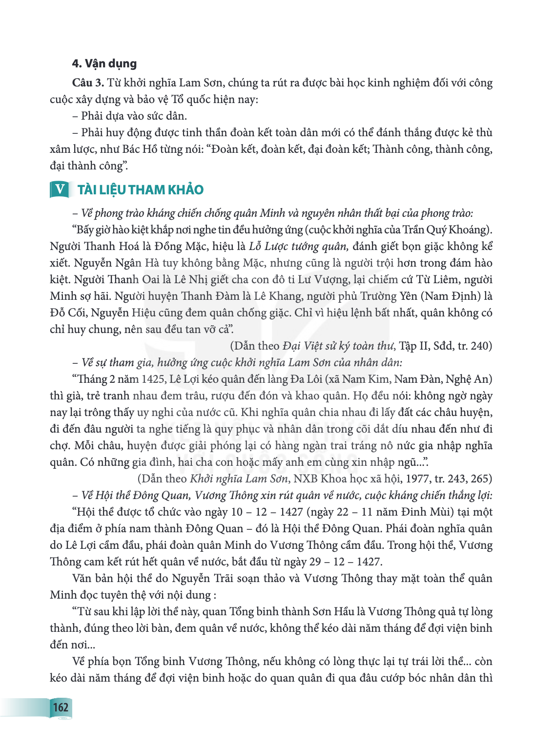4. Vận dụng Câu 3. Từ khởi nghĩa Lam Sơn, chúng ta rút ra được bài học kinh nghiệm đối với công cuộc xây dựng và bảo vệ Tổ quốc hiện nay: Phải dựa vào sức dân. 