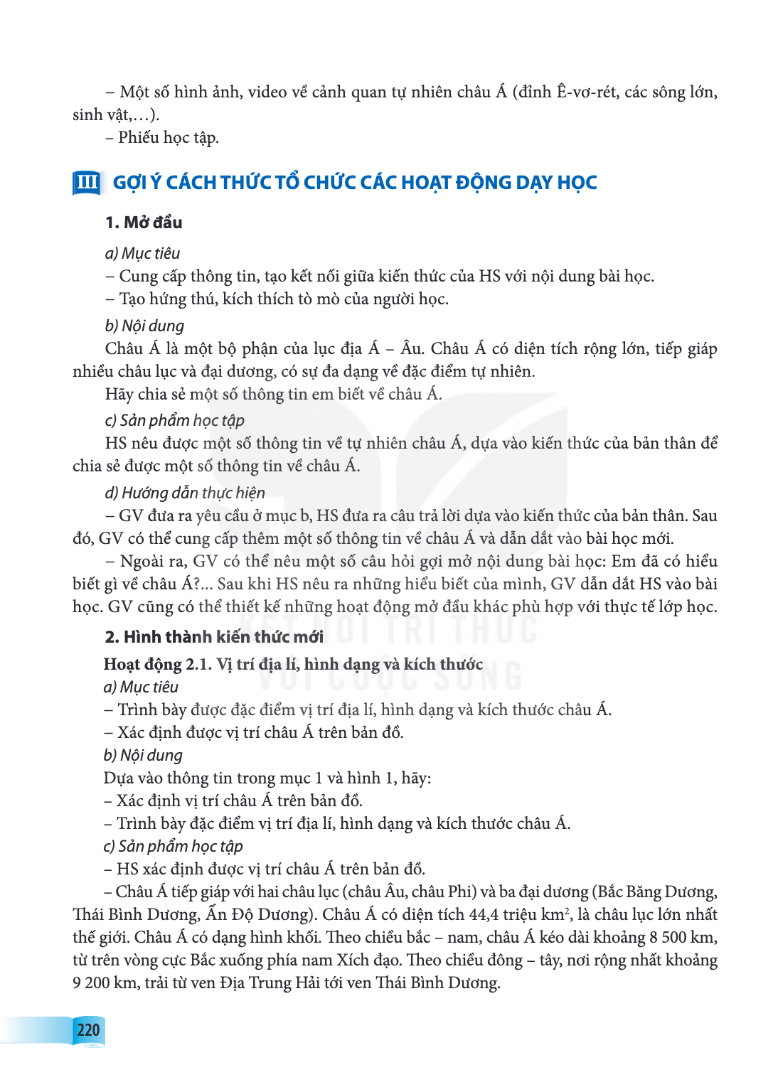 Một số hình ảnh, video về cảnh quan tự nhiên châu Á (đỉnh Ê-vơ-rét, các sông lớn, sinh vật,…). Phiếu học tập. III GỢI Ý CÁCH THỨC TỔ CHỨC CÁC HOẠT ĐỘNG DẠY HỌC 
