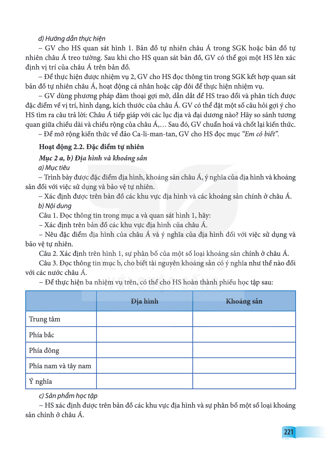 d) Hướng dẫn thực hiện – GV cho HS quan sát hình 1. Bản đồ tự nhiên châu Á trong SGK hoặc bản đồ tự nhiên châu Á treo tường. Sau khi cho HS quan sát bản đồ, GV 