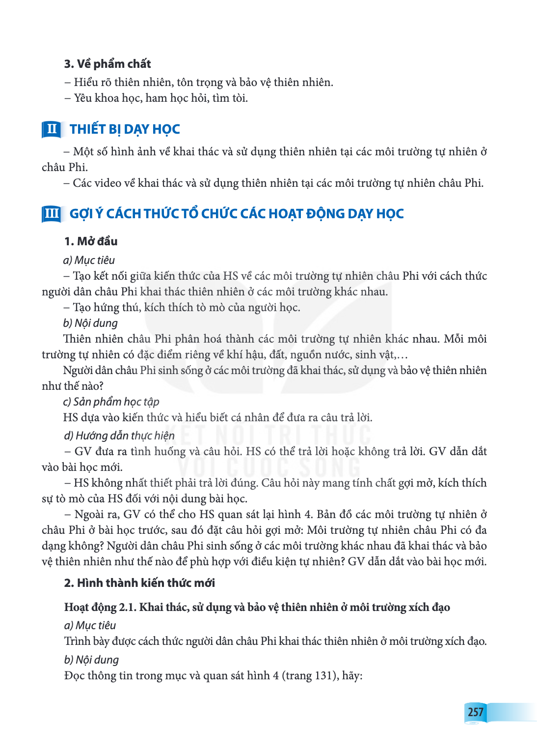 3. Về phẩm chất Hiểu rõ thiên nhiên, tôn trọng và bảo vệ thiên nhiên. - Yêu khoa học, ham học hỏi, tìm tòi. II THIẾT BỊ DẠY HỌC Một số hình ảnh về khai thác và 