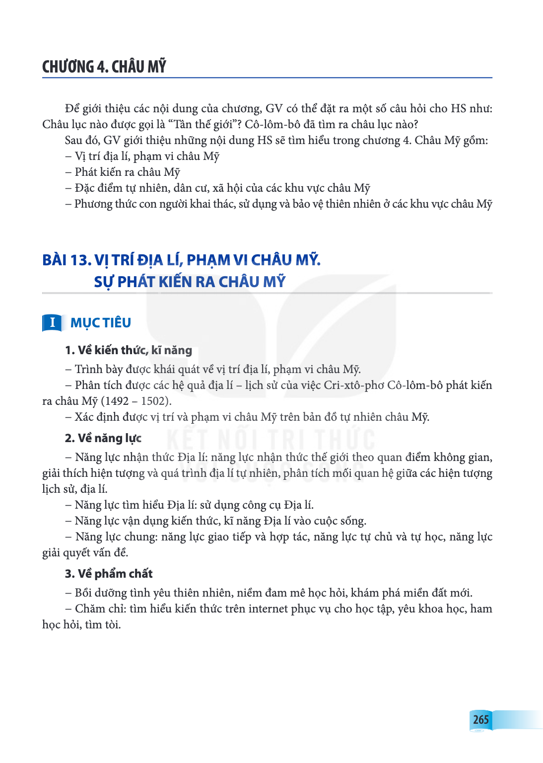 Chương 4. CHÂU MỸ Để giới thiệu các nội dung của chương, GV có thể đặt ra một số câu hỏi cho HS như: Châu lục nào được gọi là “Tân thế giới”? Cô-lôm-bô đã tìm r