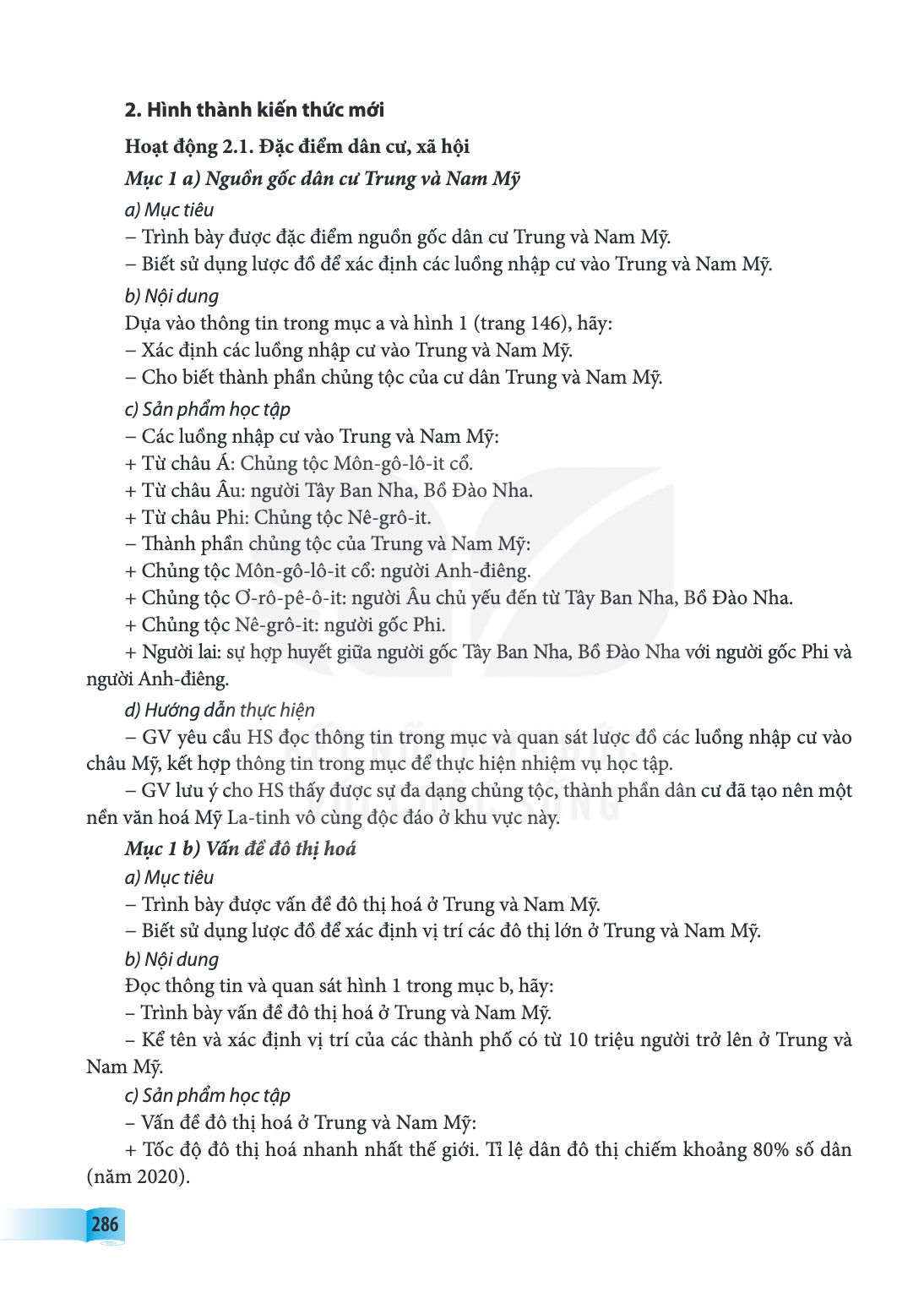 2. Hình thành kiến thức mới Hoạt động 2.1. Đặc điểm dân cư, xã hội Mục 1 a) Nguồn gốc dân cư Trung và Nam Mỹ a) Mục tiêu Trình bày được đặc điểm nguồn gốc dân c