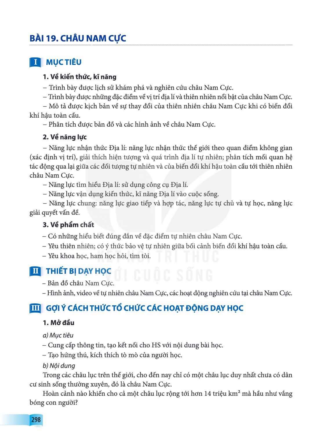 Bài 19. Châu Nam Cực MỤC TIÊU 1. Về kiến thức, kĩ năng – Trình bày được lịch sử khám phá và nghiên cứu châu Nam Cực. – Trình bày được những đặc điểm về vị trí đ