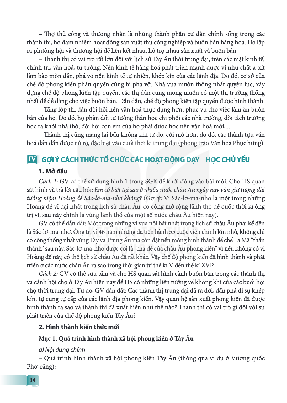 Thợ thủ công và thương nhân là những thành phần cư dân chính sống trong các thành thị, họ đảm nhiệm hoạt động sản xuất thủ công nghiệp và buôn bán hàng hoá. Họ 
