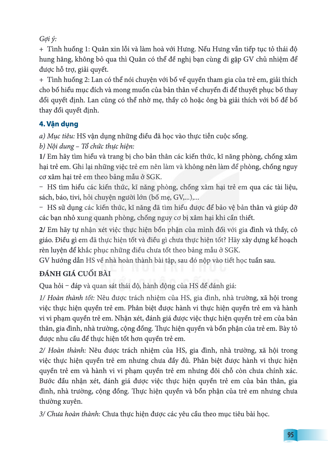 Gợi ý: + Tình huống 1: Quân xin lỗi và làm hoà với Hưng. Nếu Hưng vẫn tiếp tục tỏ thái độ hung hăng, không bỏ qua thì Quân có thể đề nghị bạn cùng đi gặp GV chủ