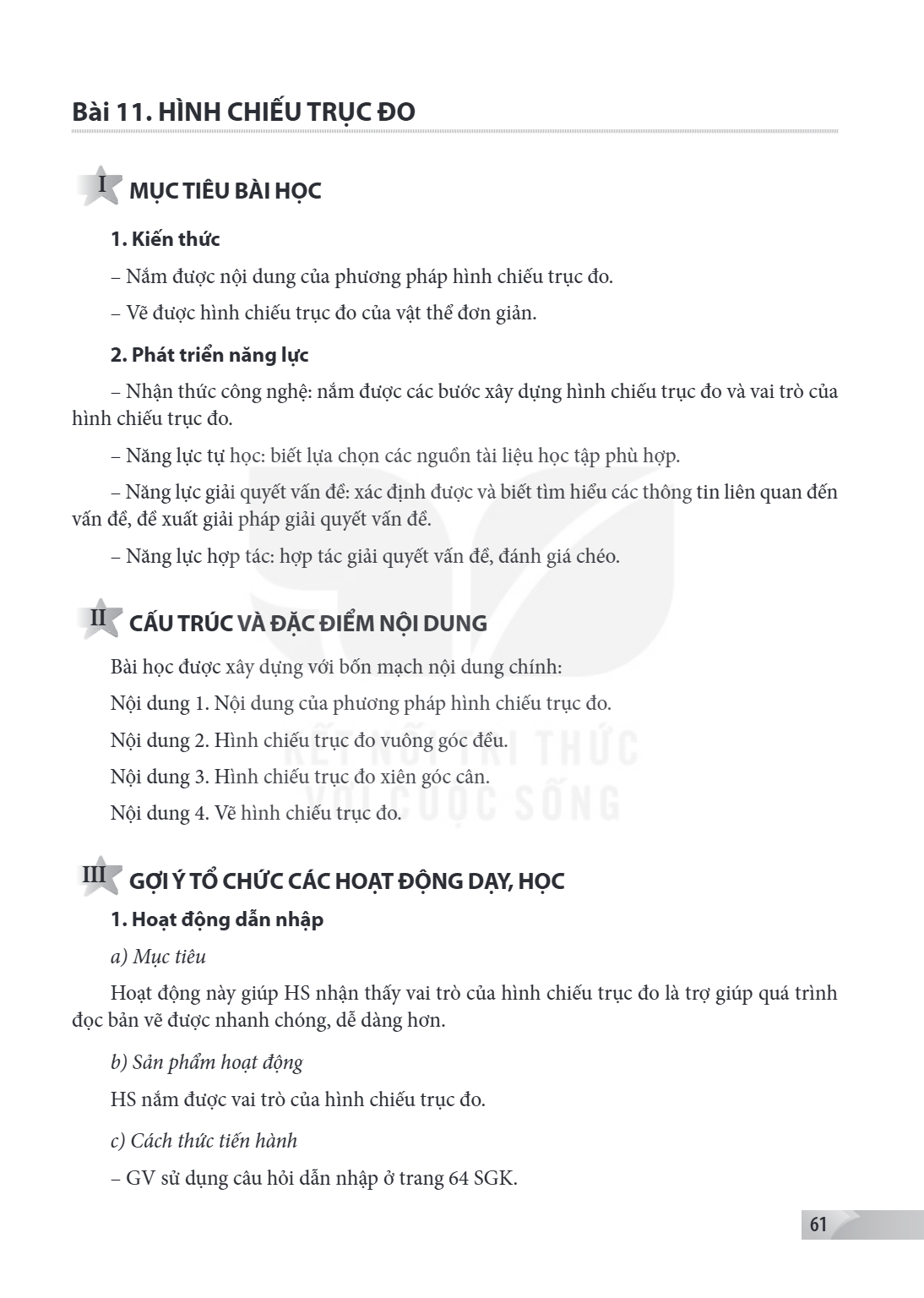 Bài 11.. Hình chiếu trục đo I MỤC TIÊU BÀI HỌC 1. Kiến thức – Nắm được nội dung của phương pháp hình chiếu trục đo. – Vẽ được hình chiếu trục đo của vật thể đơn